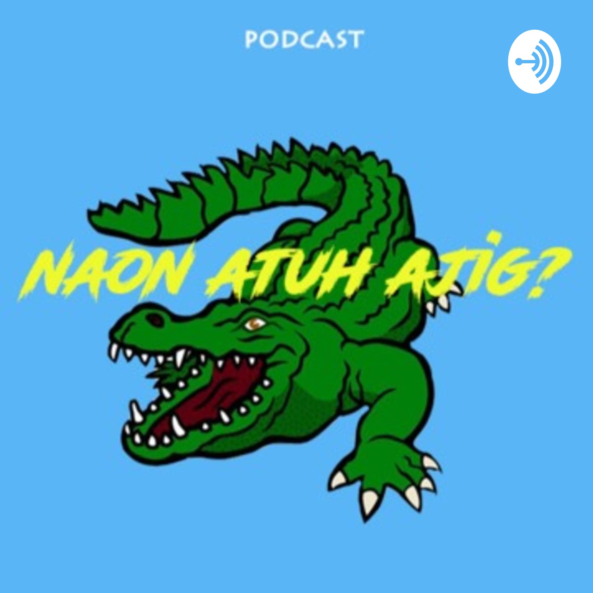 Naon Atuh Ajig? - Podcasts