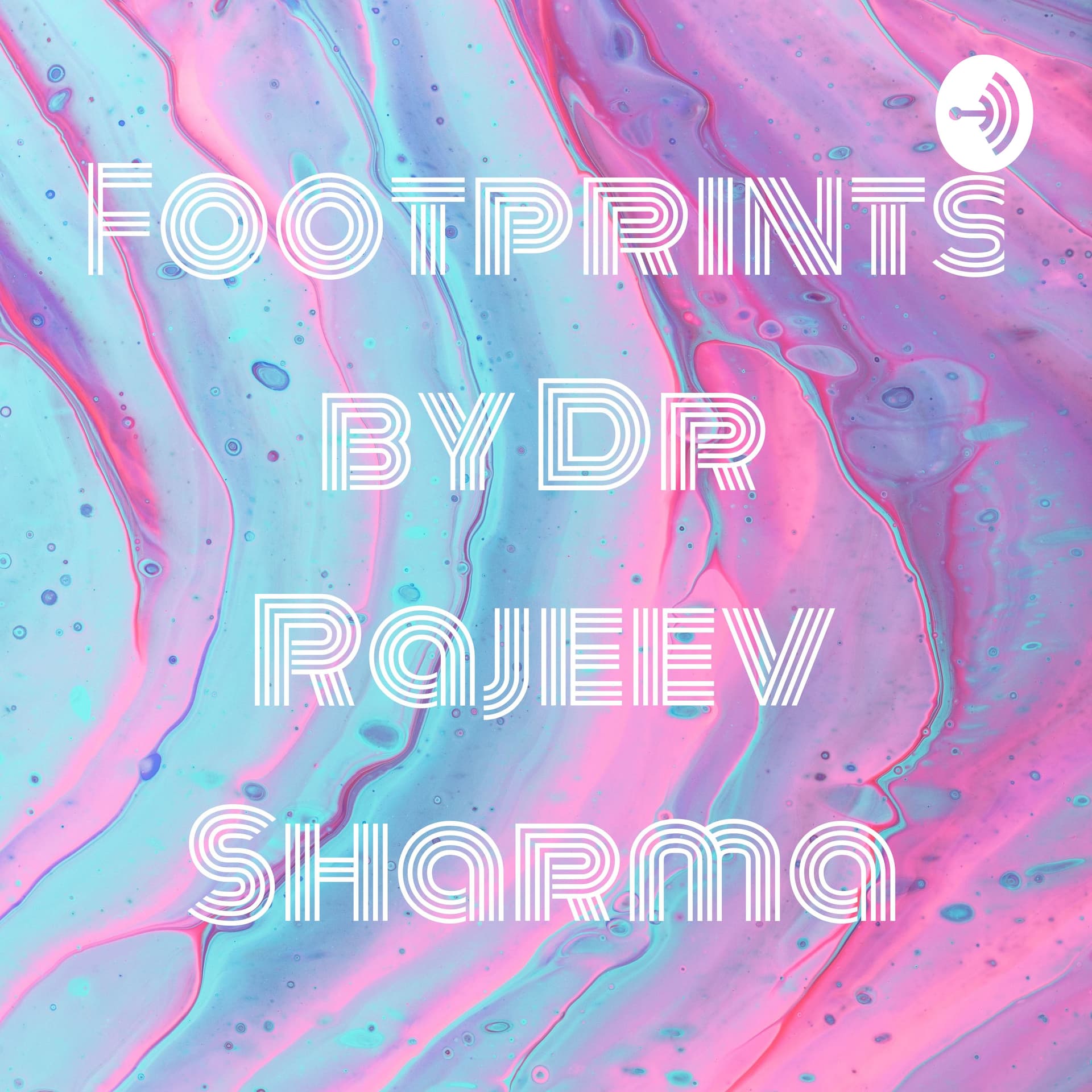 Footprints by Dr Rajeev Sharma - Podcasts