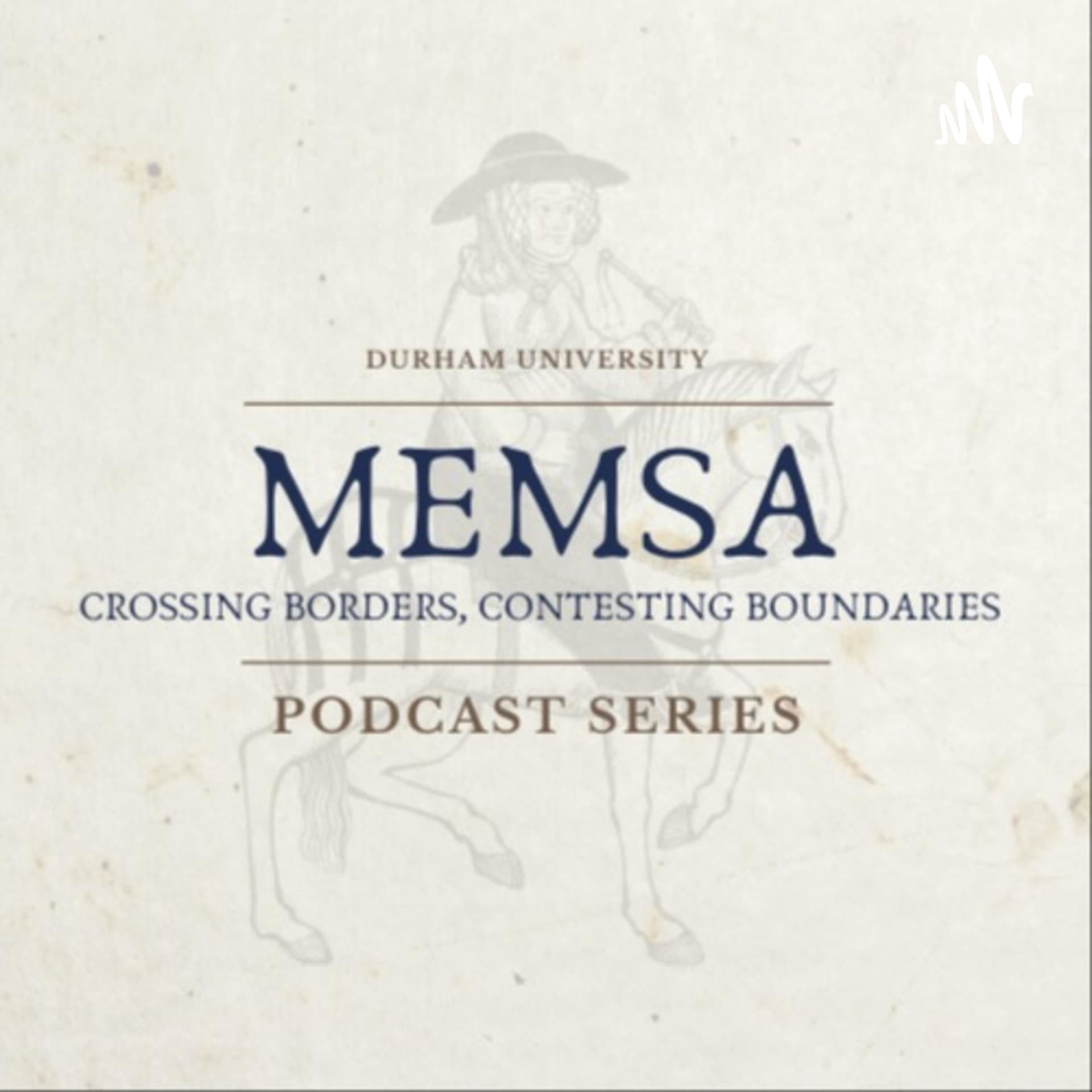 MEMSA Crossing Borders, Contesting Boundaries Podcast - Podcasts