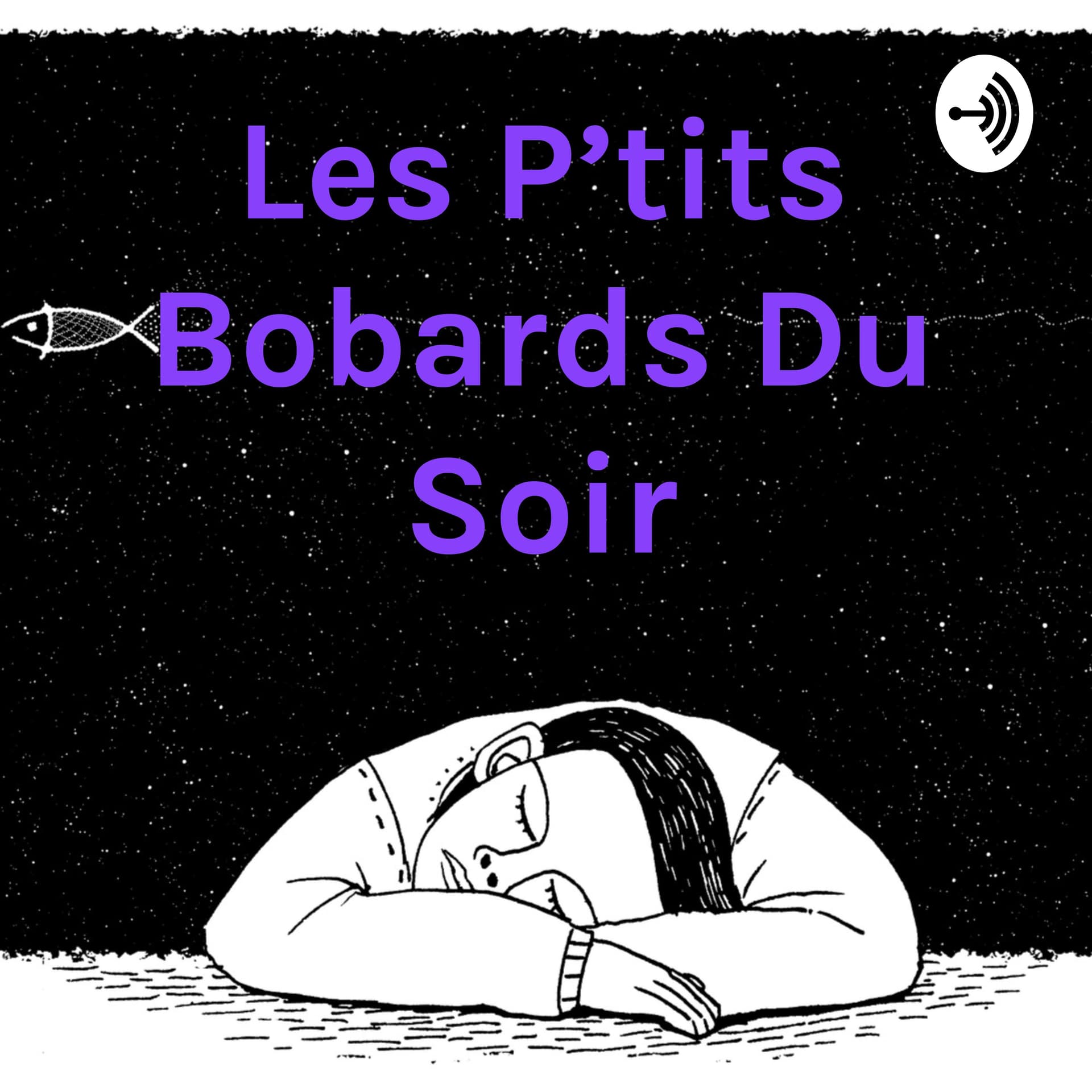 Les P'tits Bobards Du Soir - Podcasts