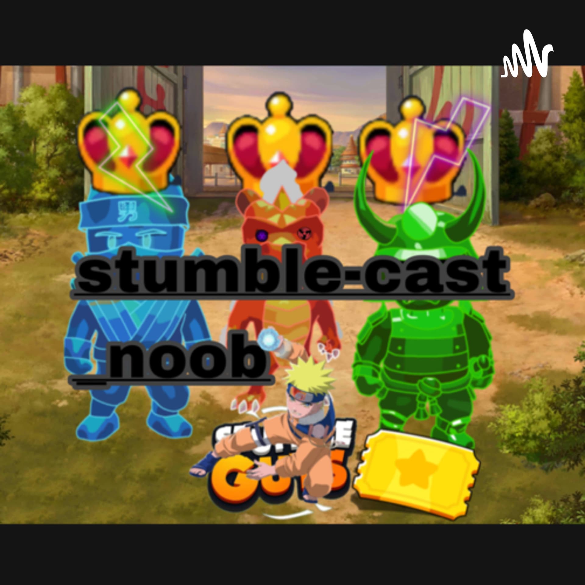 Stumble-cast_noob - Podcasts