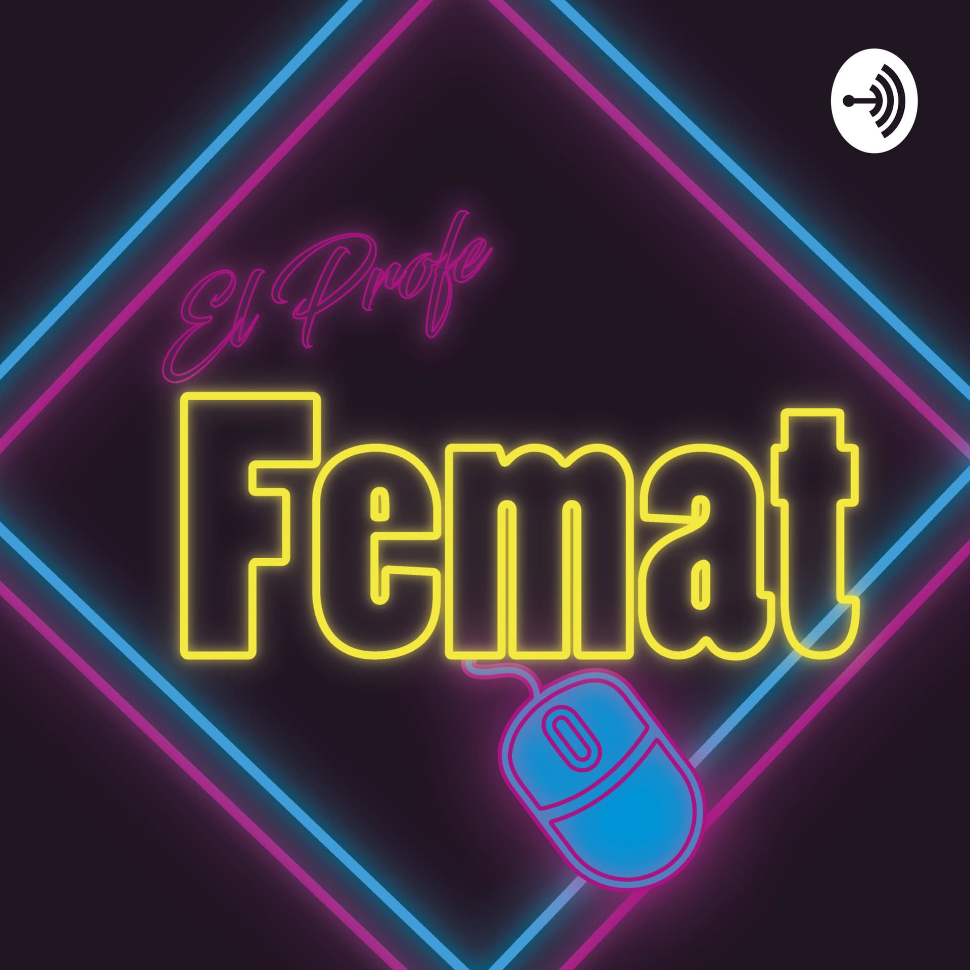 El Profe Femat - Podcasts