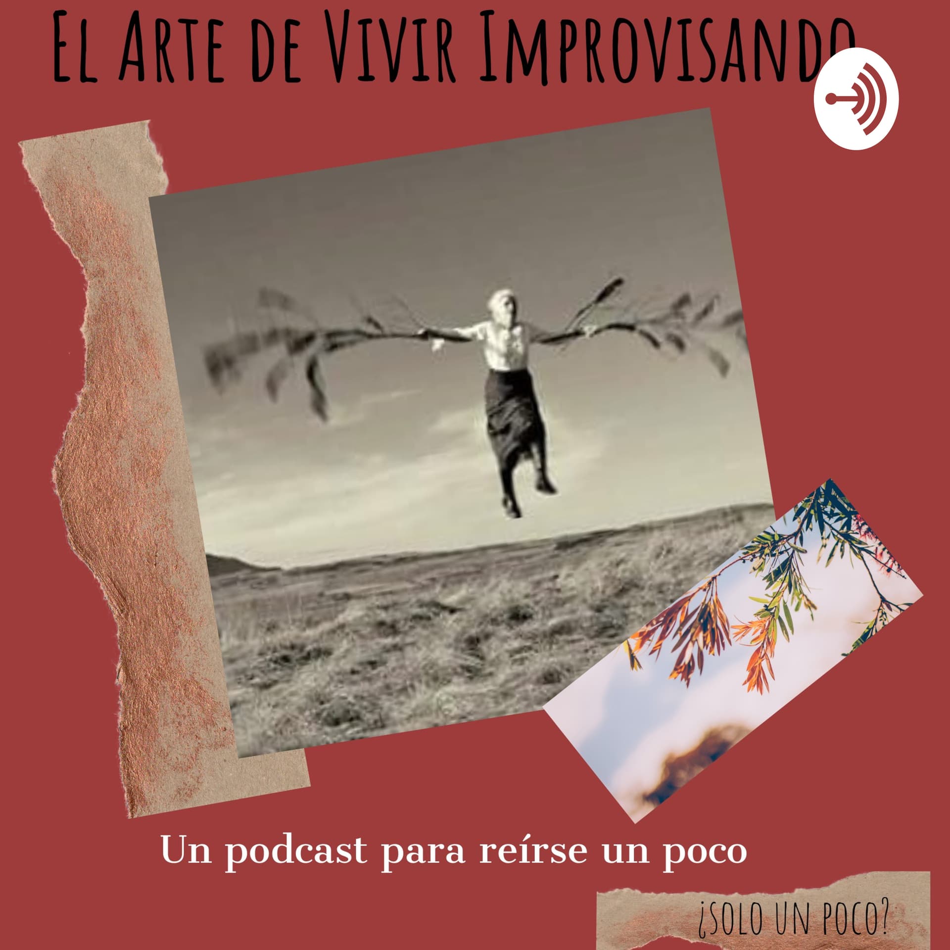 El Arte De Vivir Improvisando - Podcasts