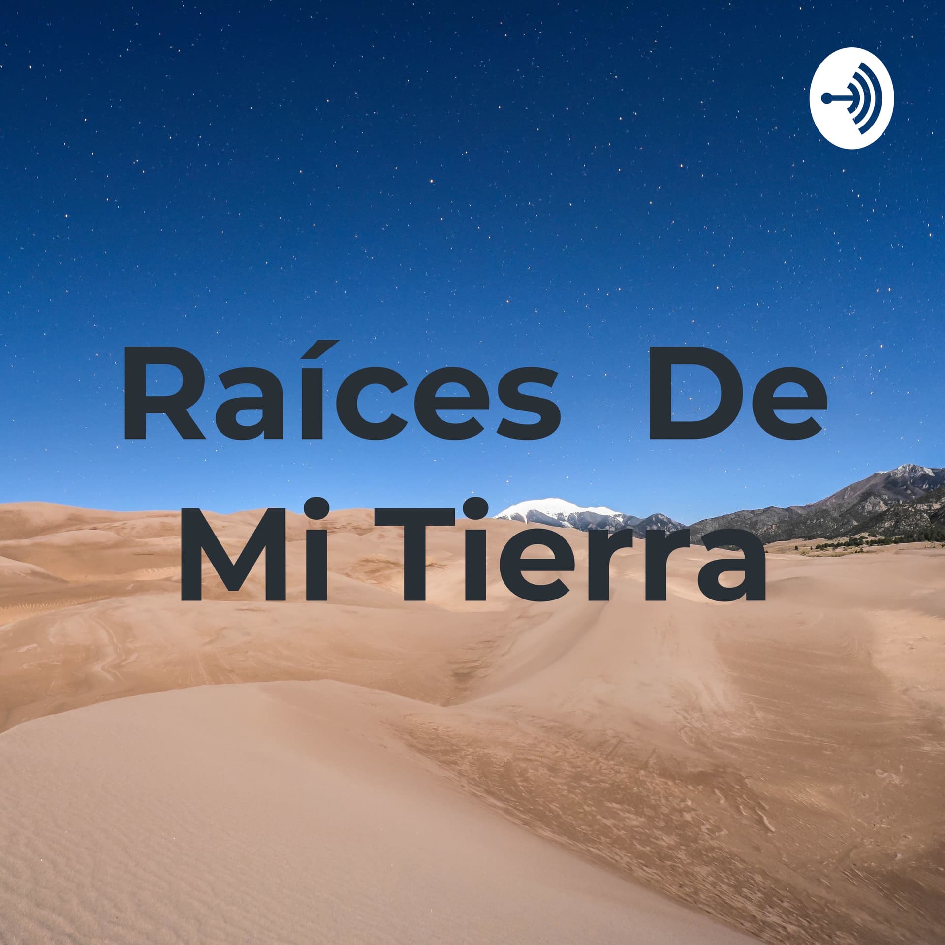 Raíces De Mi Tierra - Podcasts