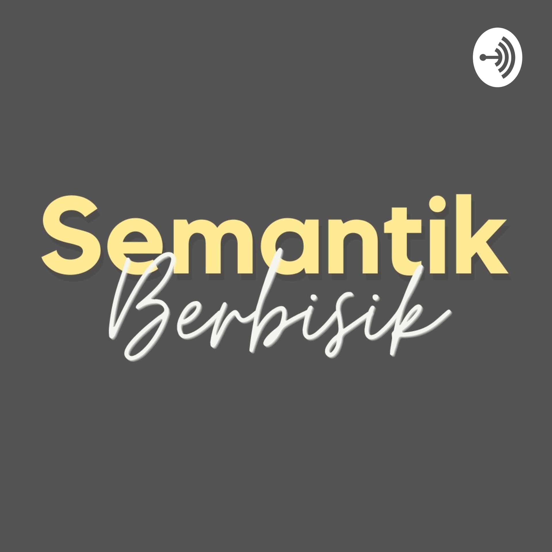 Semantik Berbisik - Podcasts