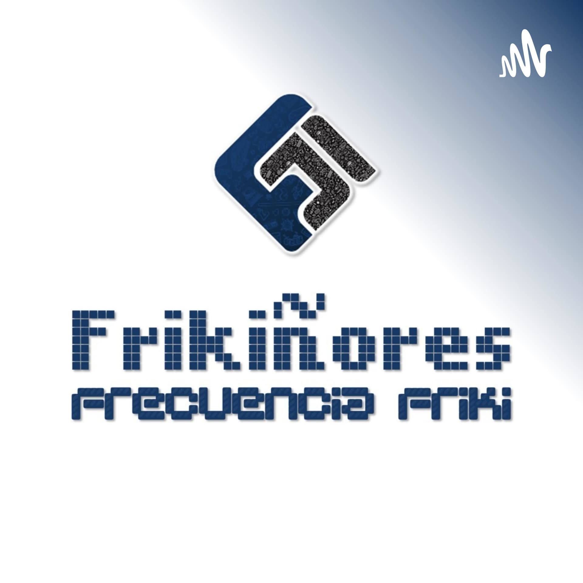 Frikiñores - Podcasts