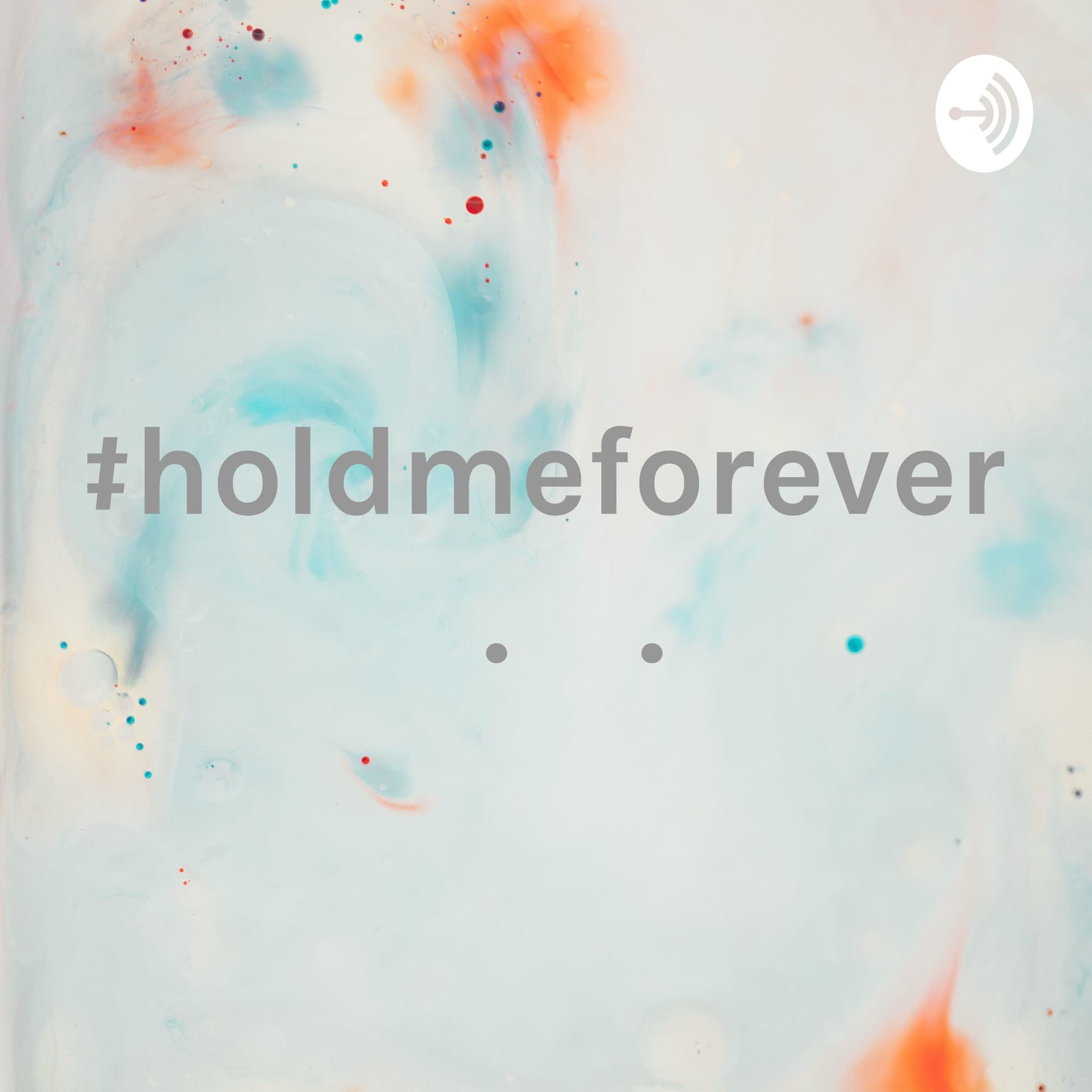 #holdmeforever. Путь в никуда. Разговоры обо всём. - Podcasts