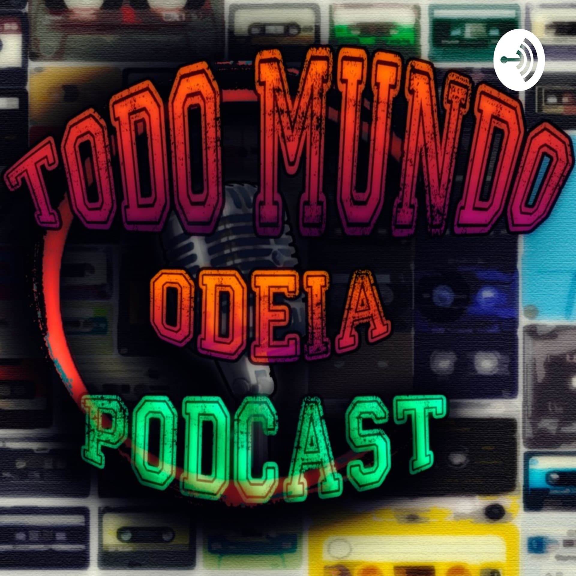 TODO MUNDO ODEIA PODCAST