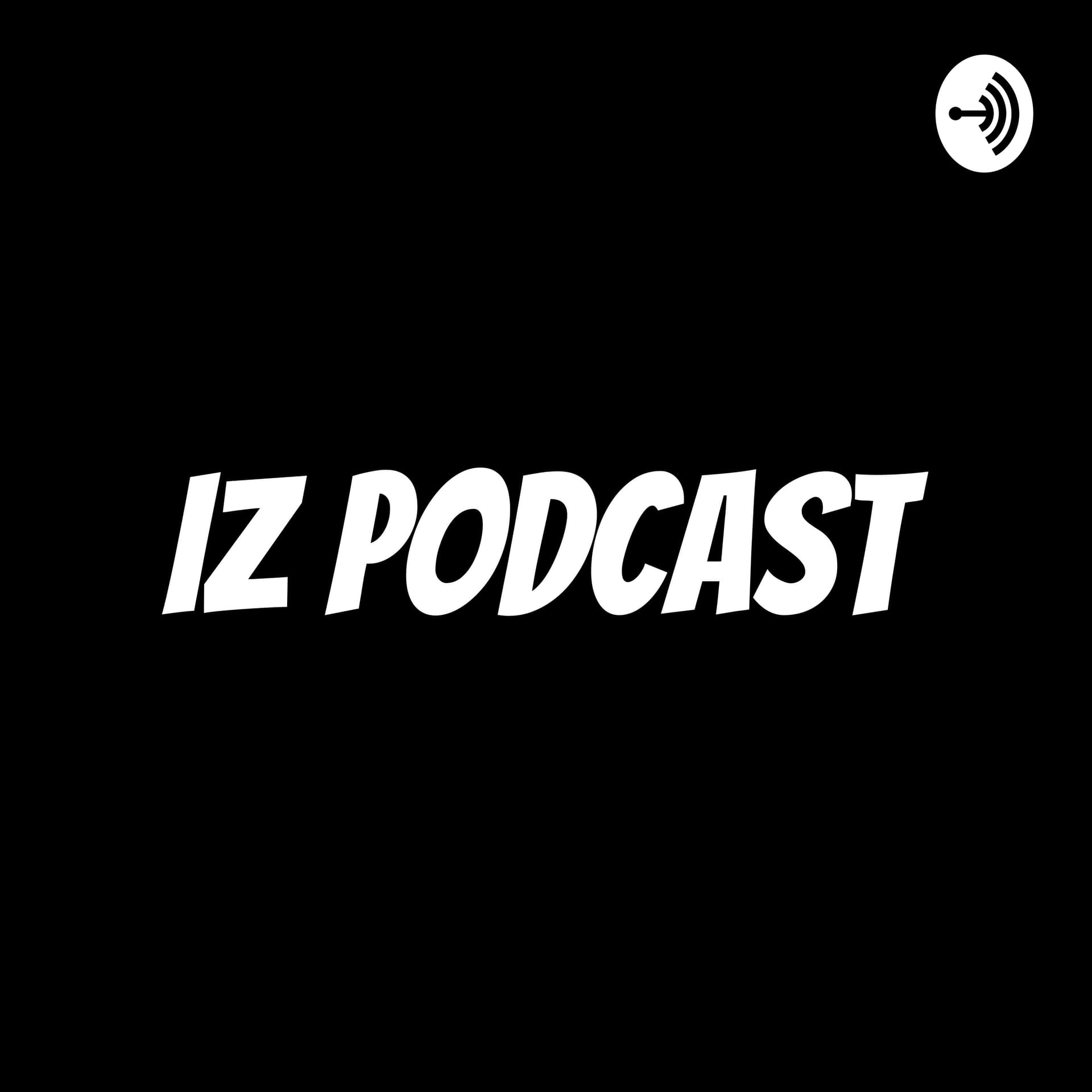 Iz Cast - Podcasts