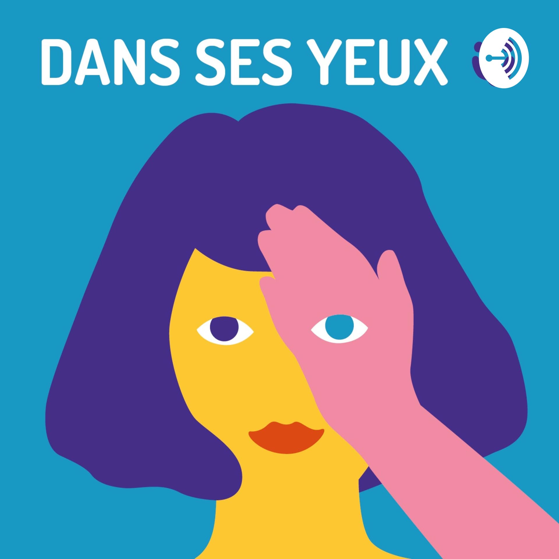 Dans ses yeux - Podcasts