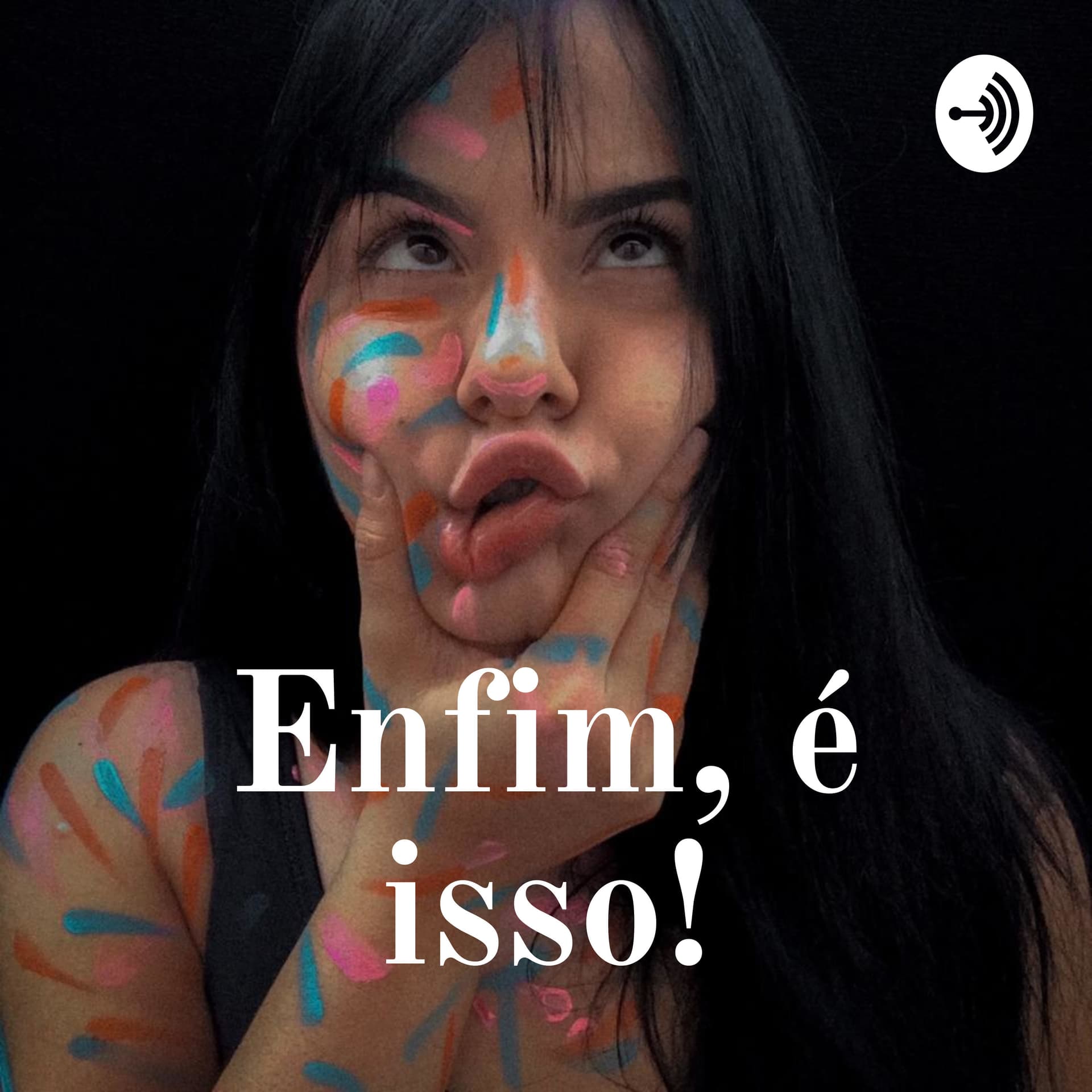 Enfim, é isso! - Podcasts