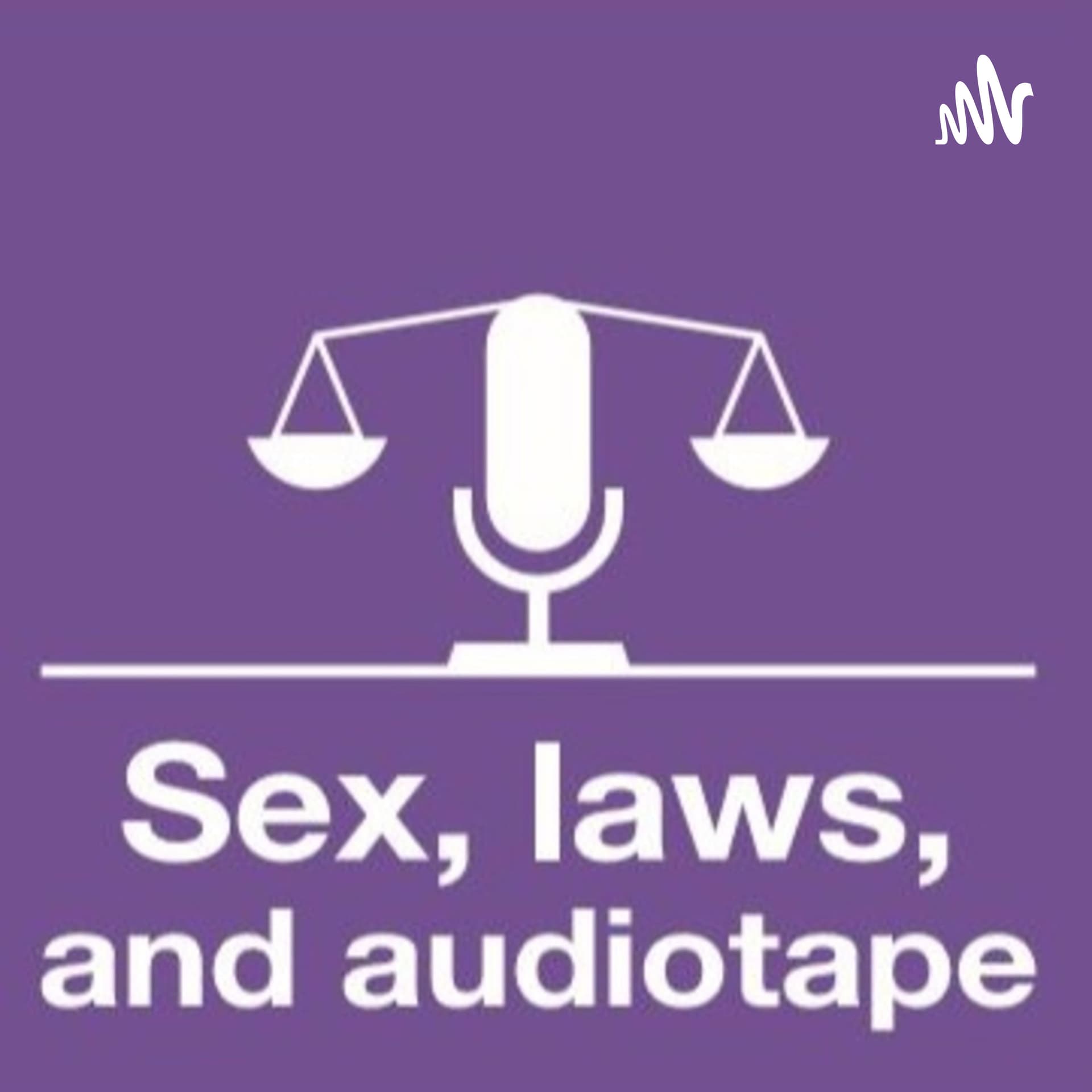 Sex, Laws and Audiotape - Podcasts