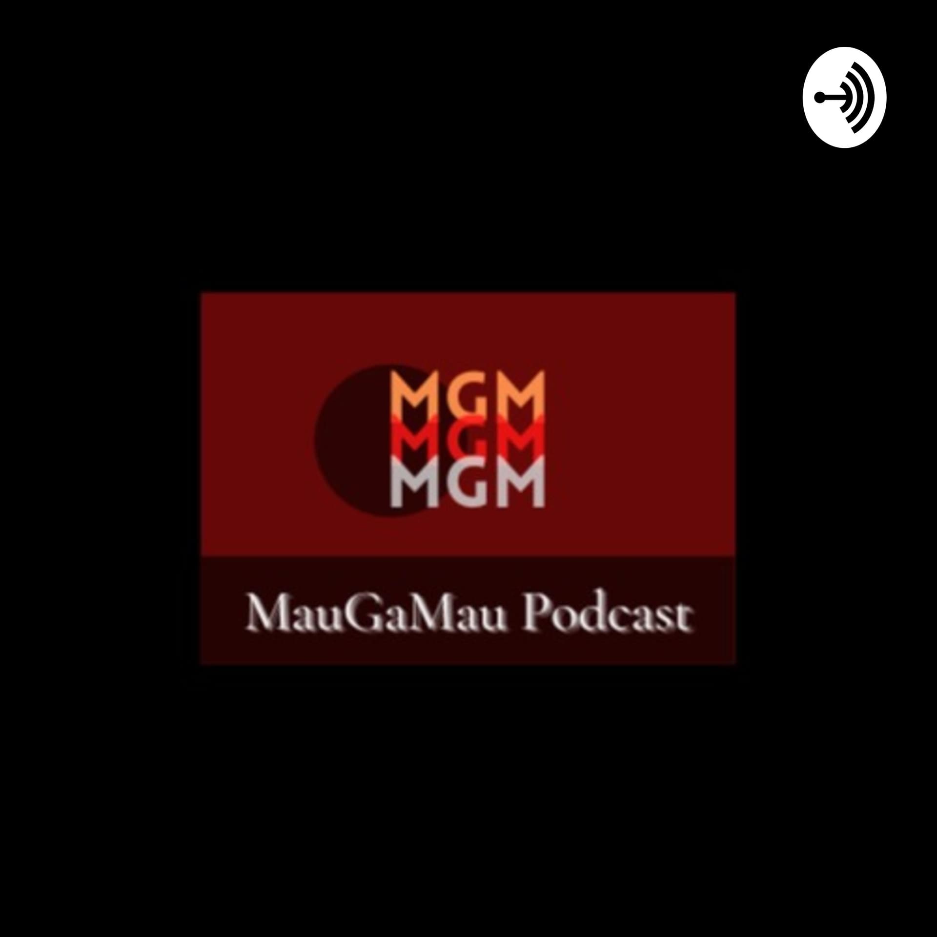 MGM(MauGaMau) - Podcasts