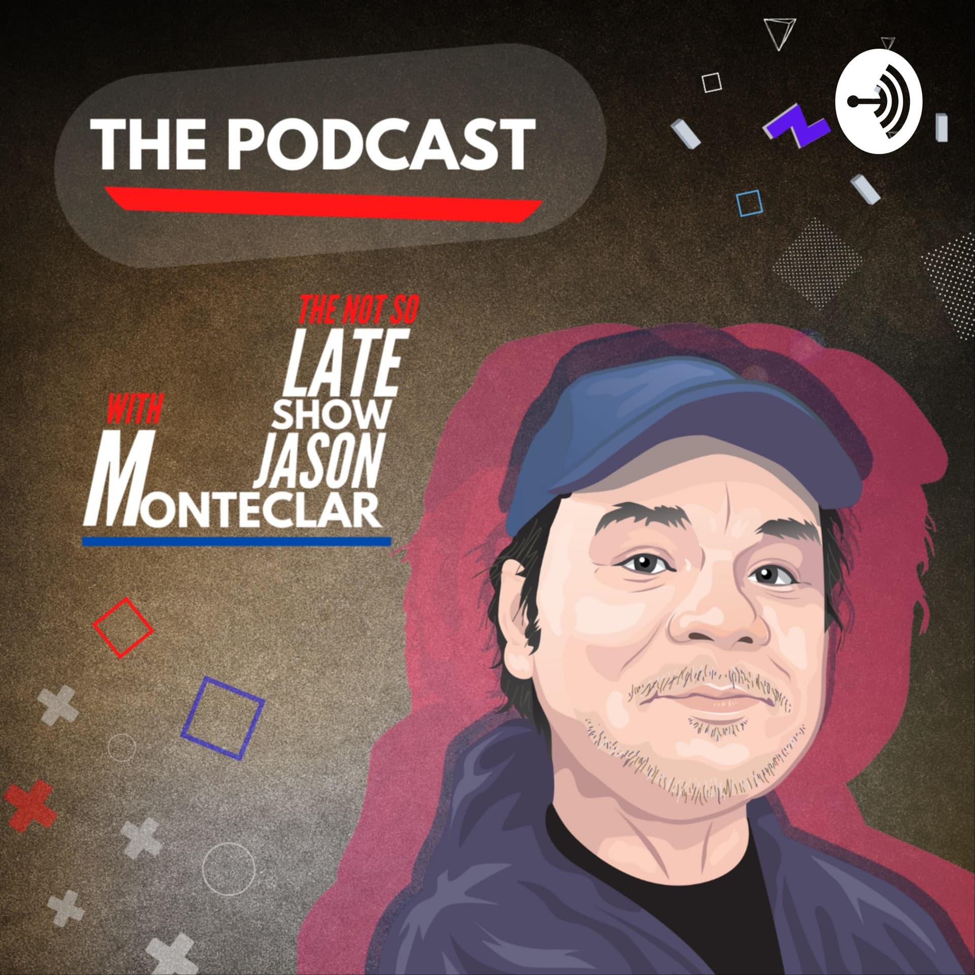 The Not So Late Show With Jason Monteclar - Podcasts