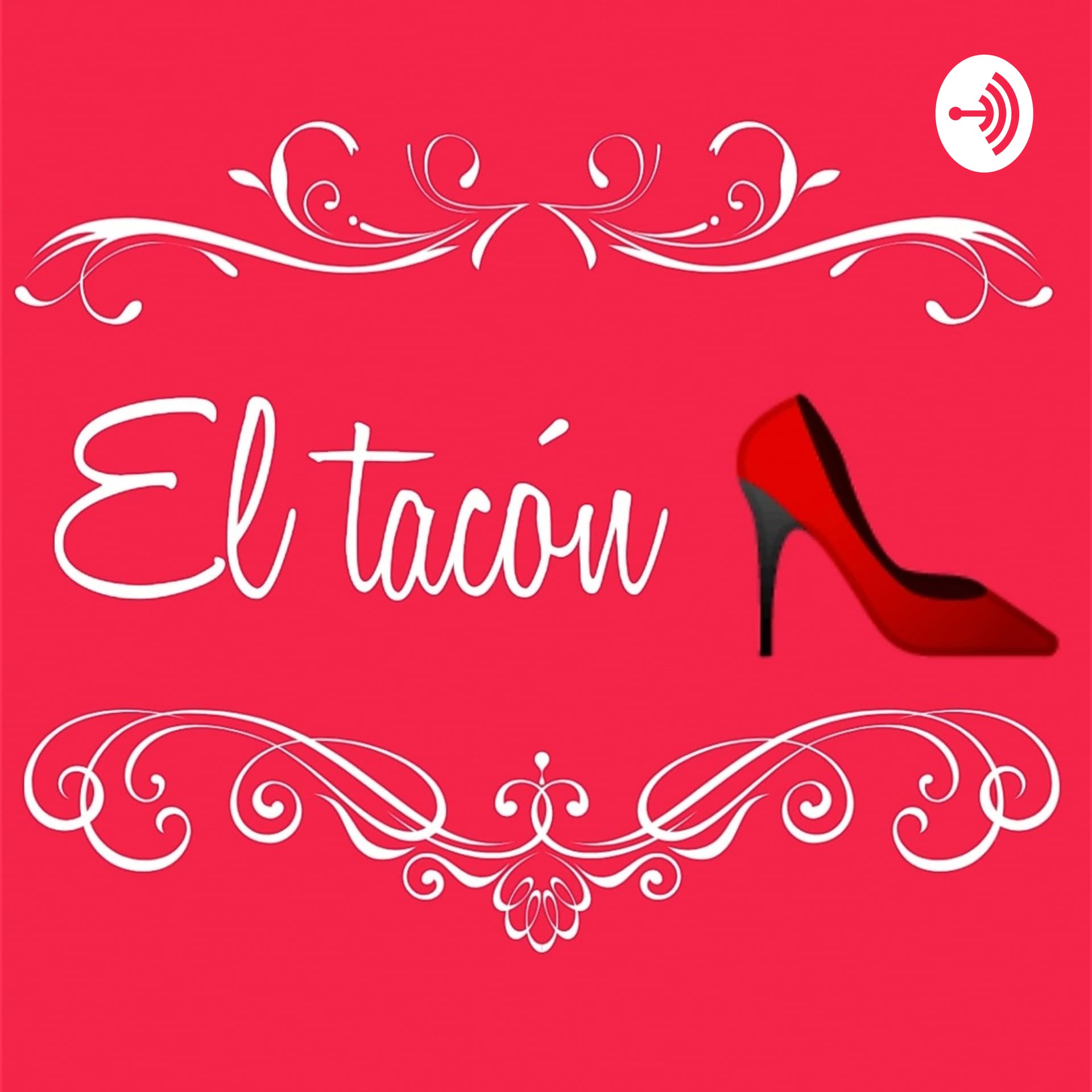 El TACÓN - Podcasts