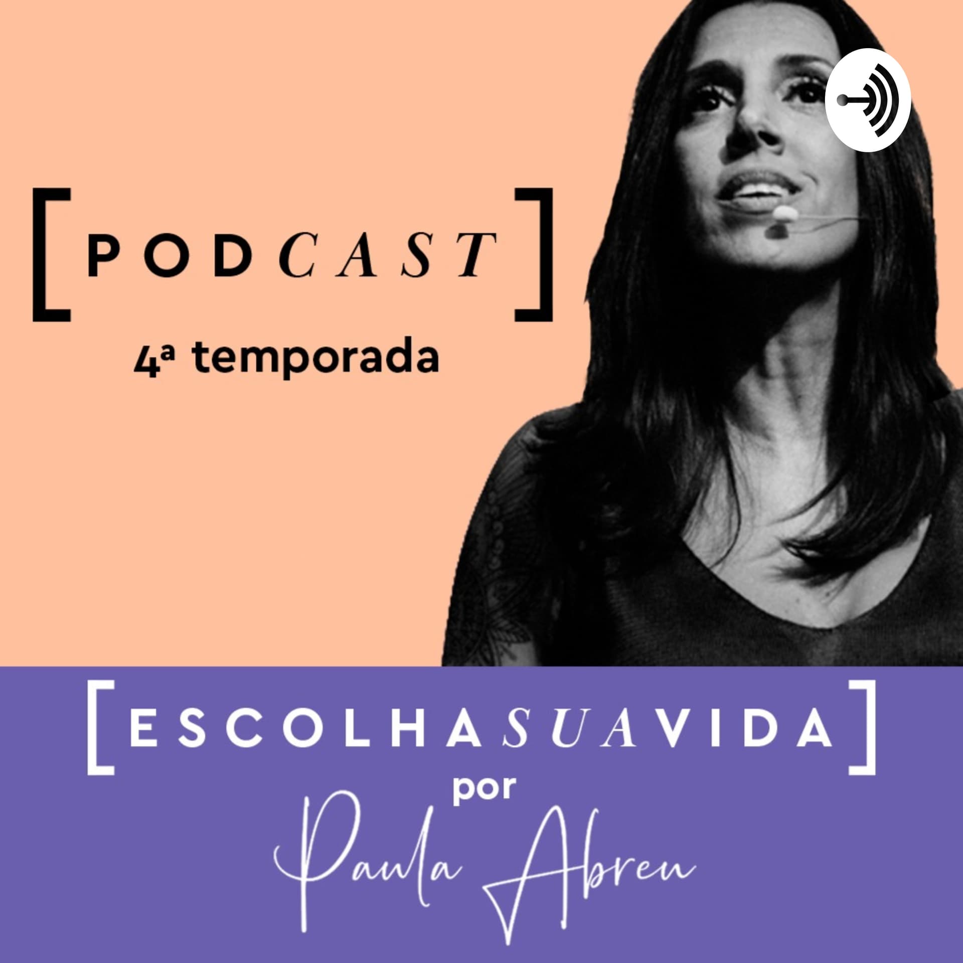 Escolha Sua Vida com Paula Abreu - Podcasts
