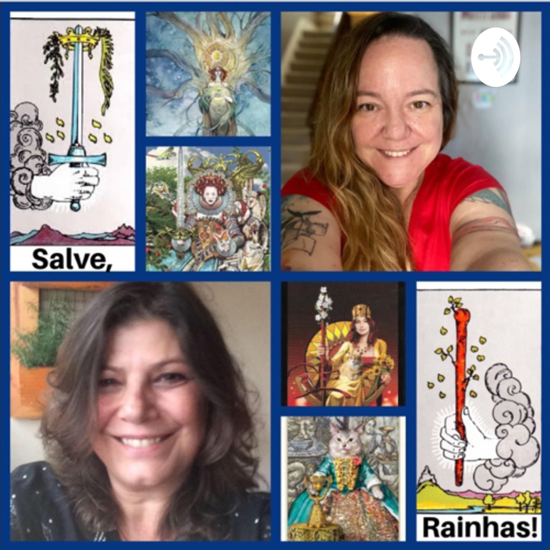 Salve, Rainhas! Sobre tarô e sobre a vida - Podcasts