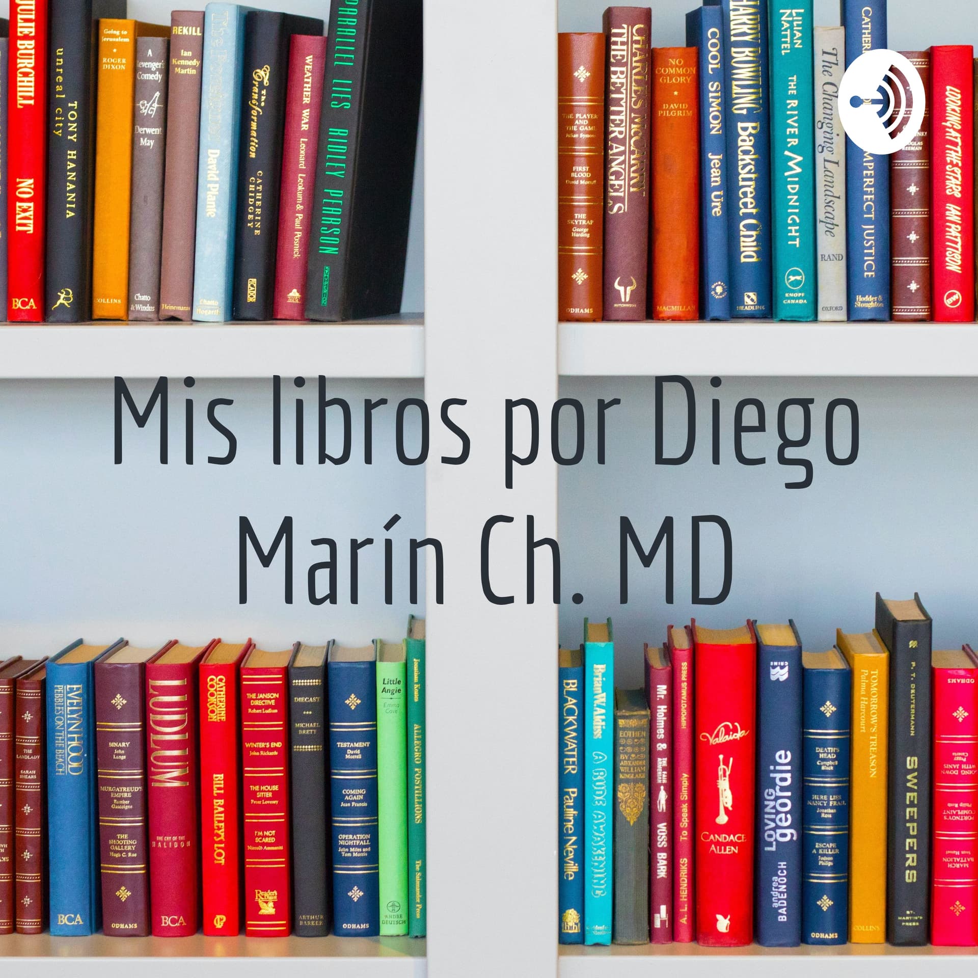 Mis libros por Diego Marín Ch. MD - Podcasts