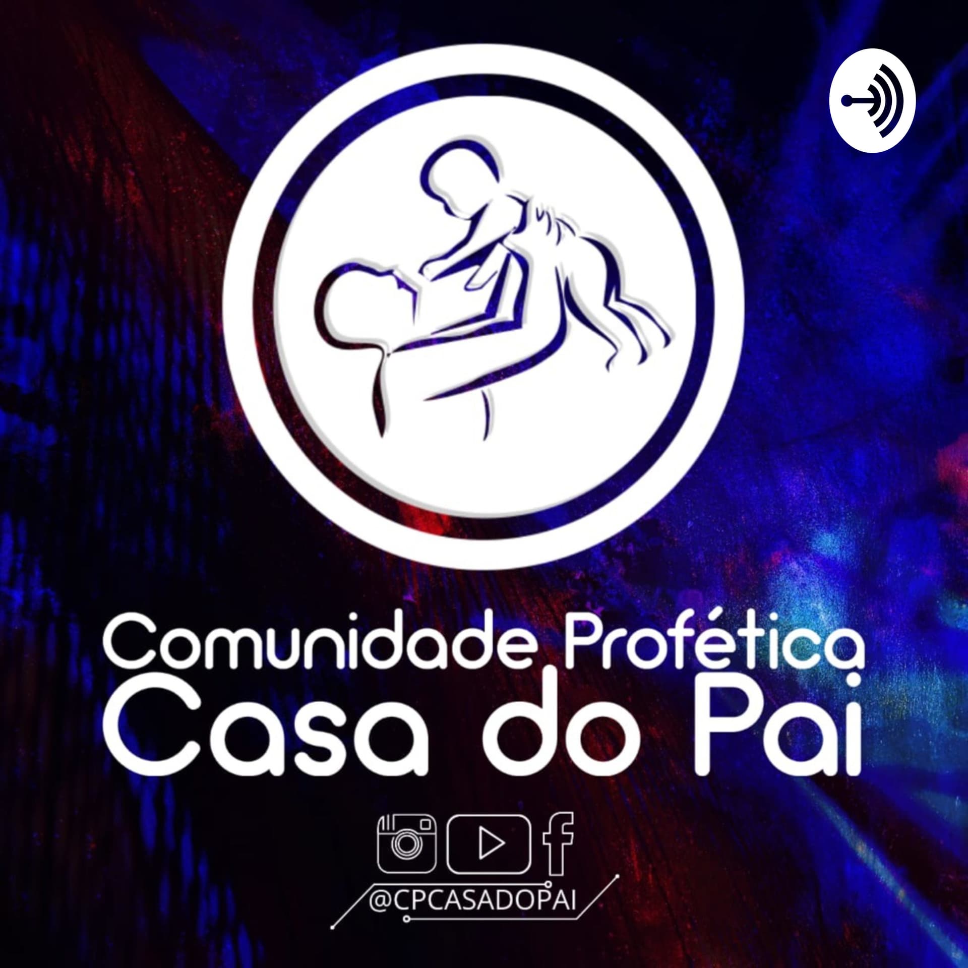 Comunidade Profética Casa do Pai - Podcasts