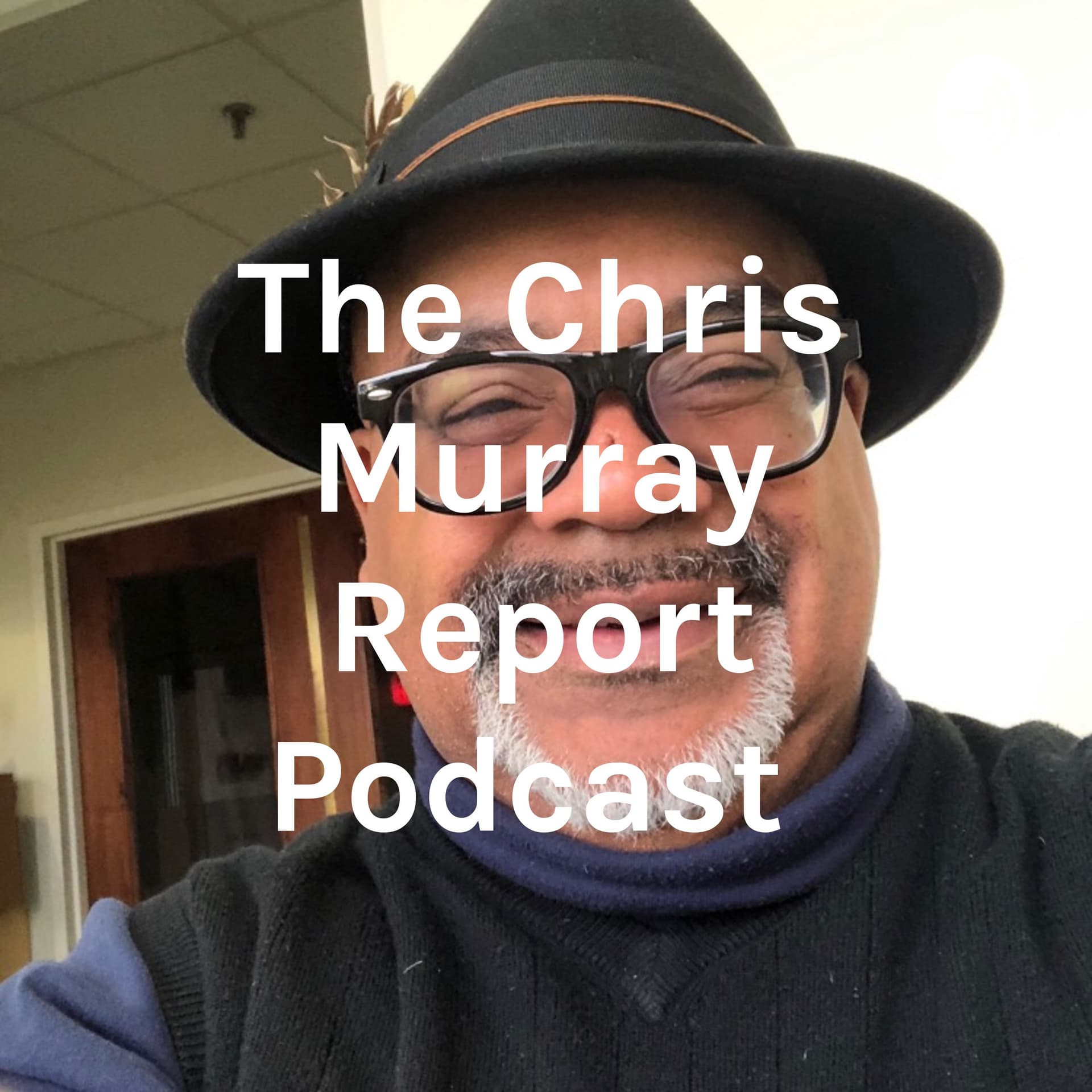 The Chris Murray Report Podcast - Podcasts