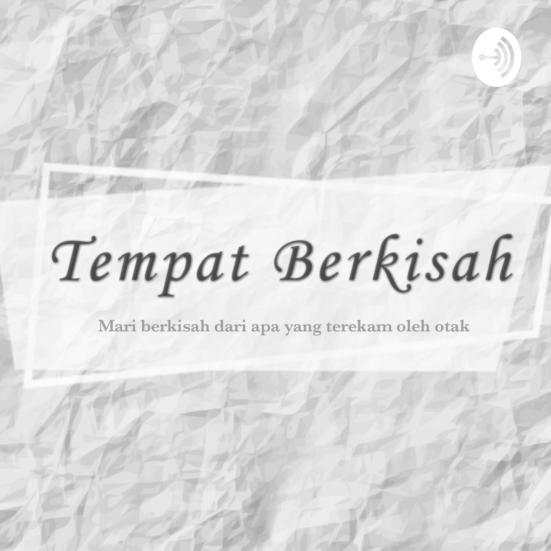 Tempat Berkisah - Podcasts
