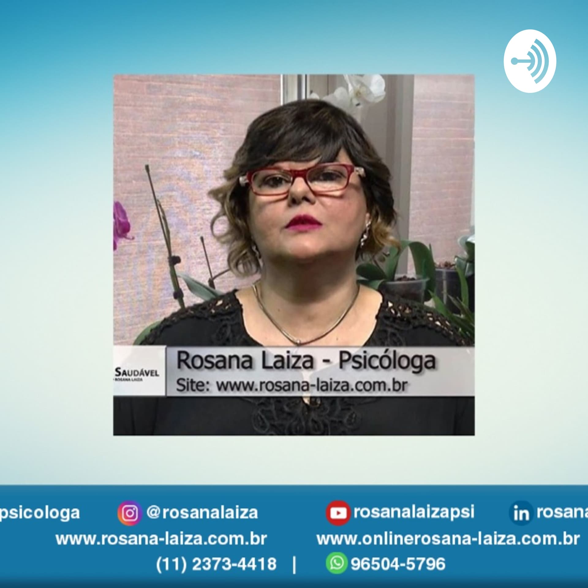 Mente SAUDÁVEL COM ROSANA LAIZA PSICÓLOGA. - Podcasts