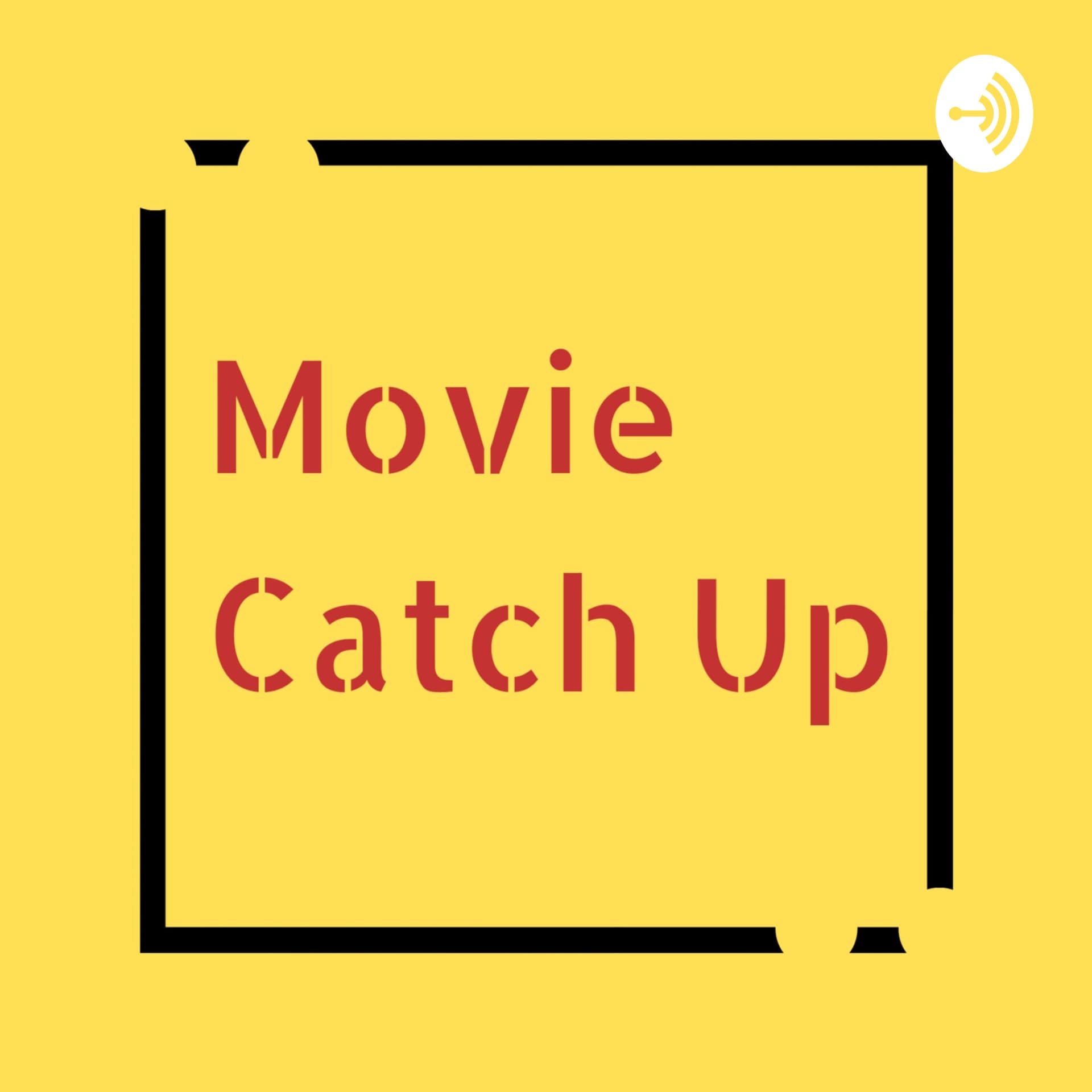 Movie Catch Up - Podcasts
