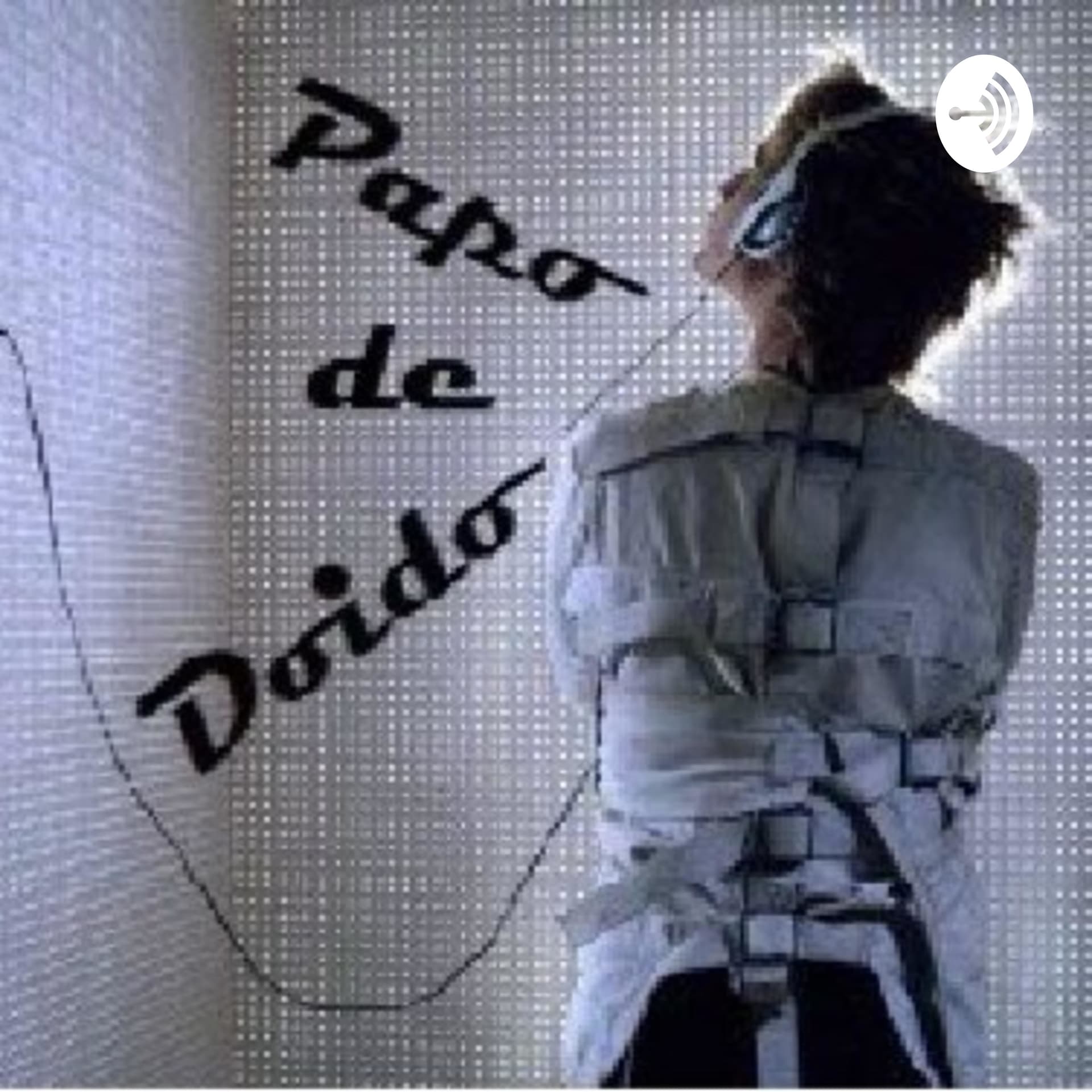 Papo de Doido - Podcasts