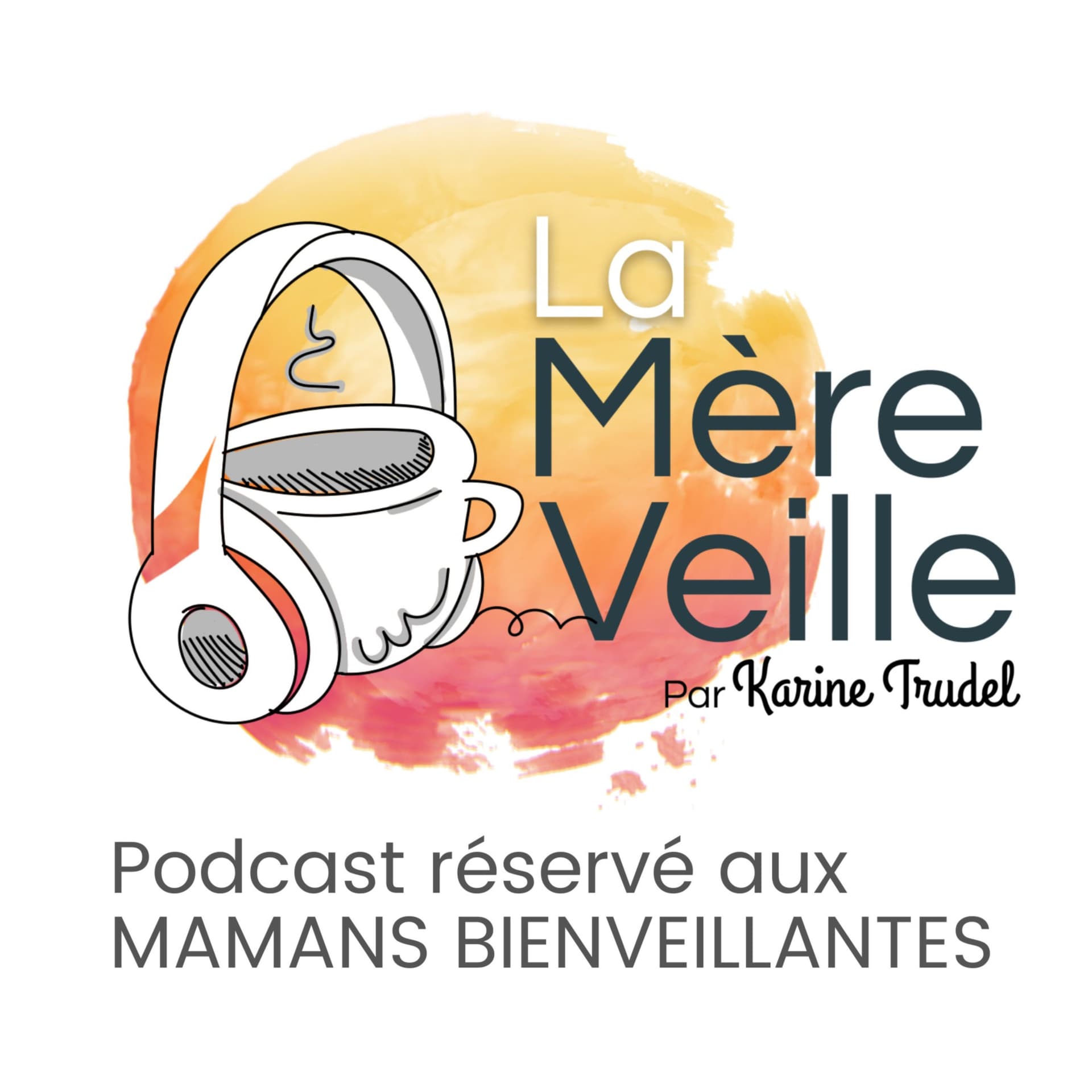 La Mère Veille - Podcasts