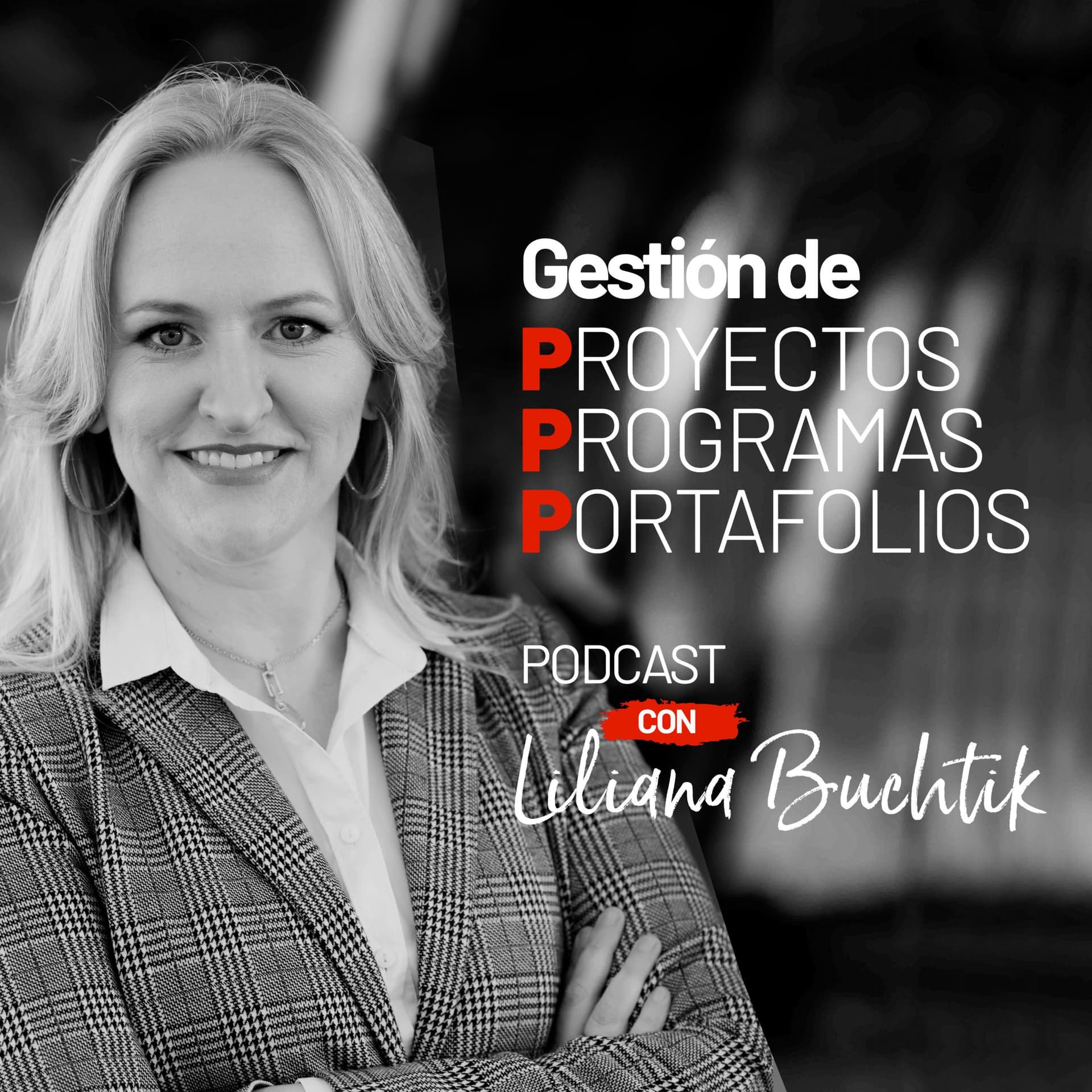 Gestión de Proyectos Programas y Portafolios con Liliana Buchtik - Podcasts