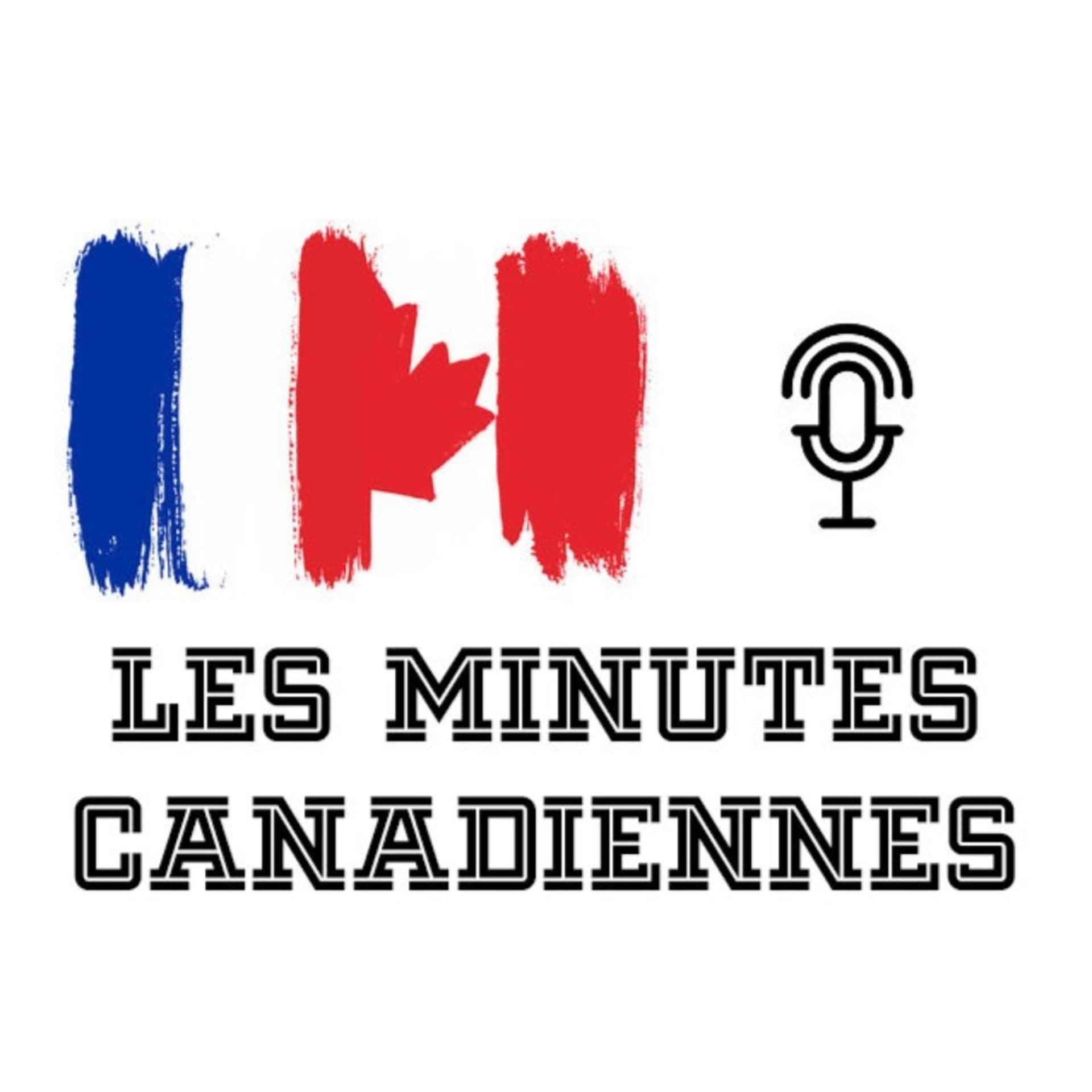Les Minutes Canadiennes - Podcasts