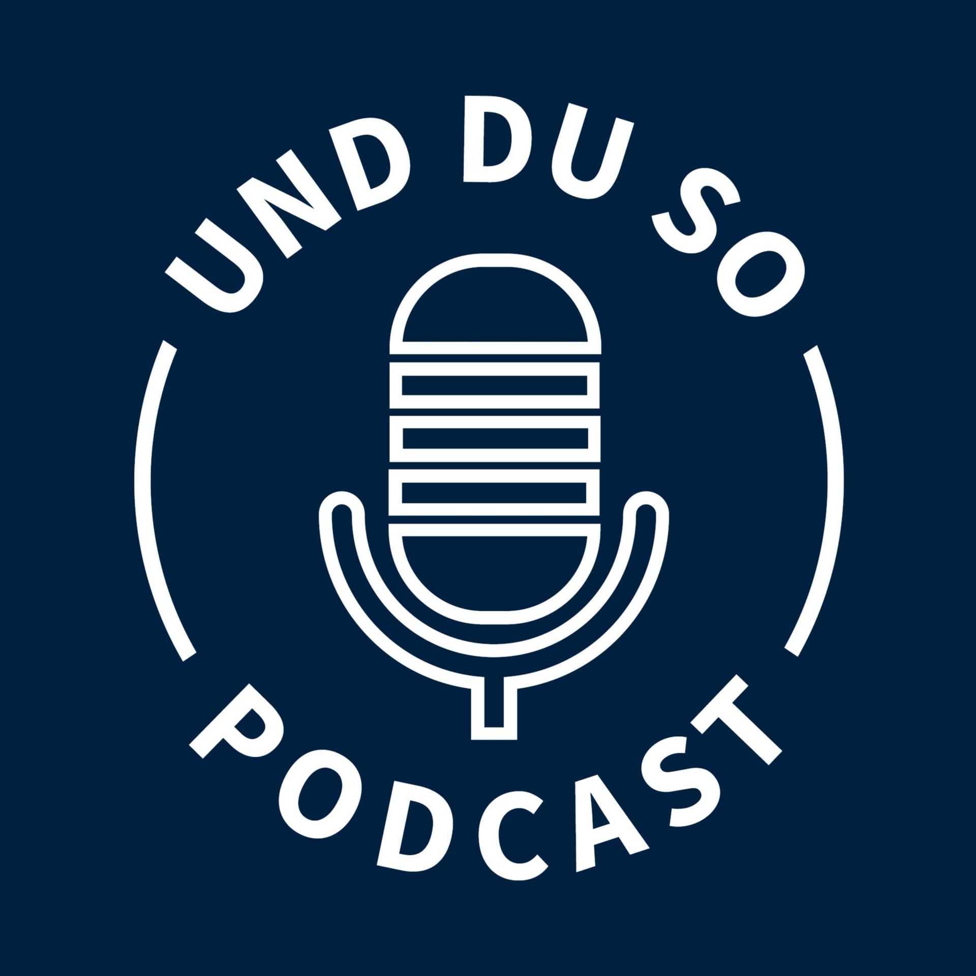 Und Du So Podcast - Podcasts