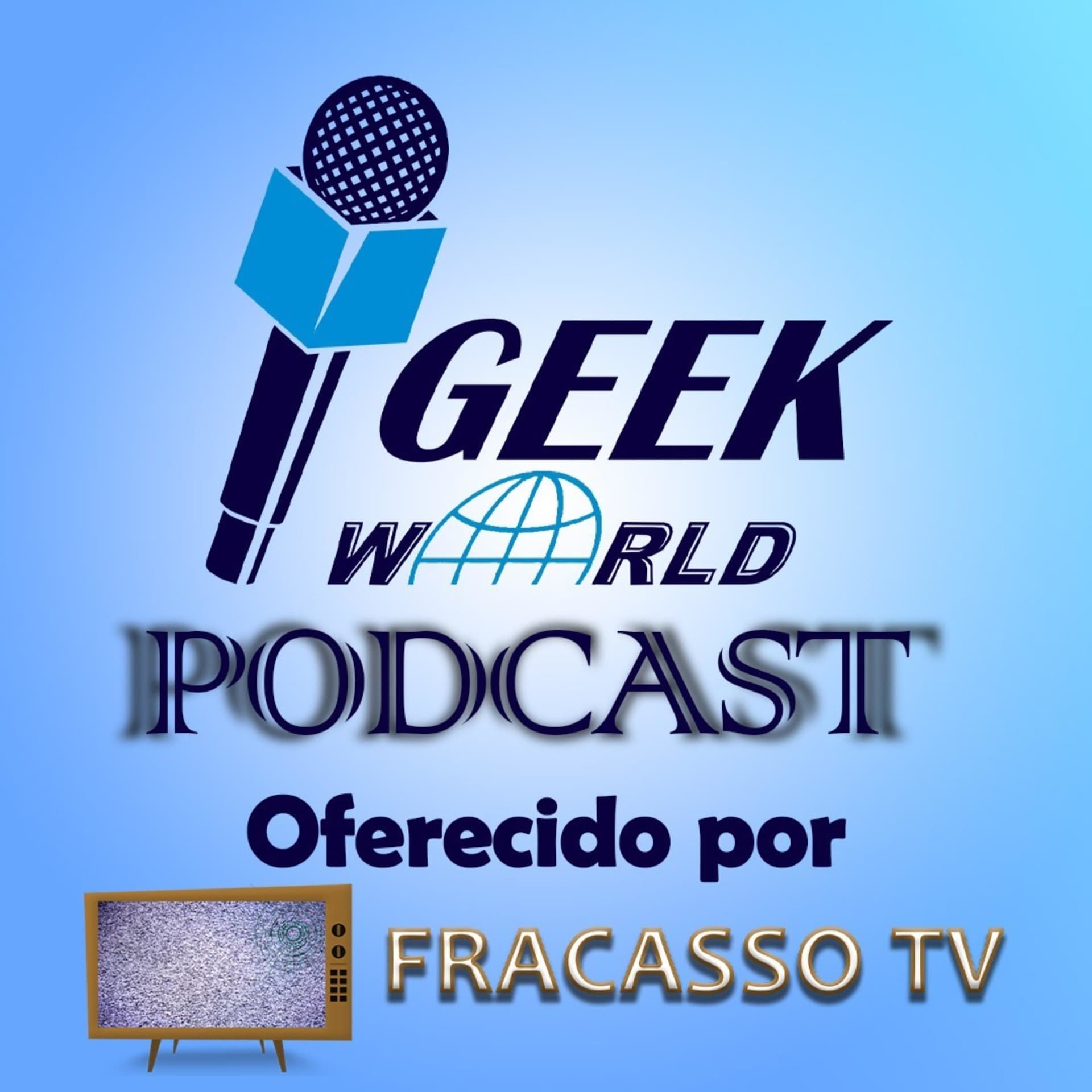 Geek World Podcast - Podcasts