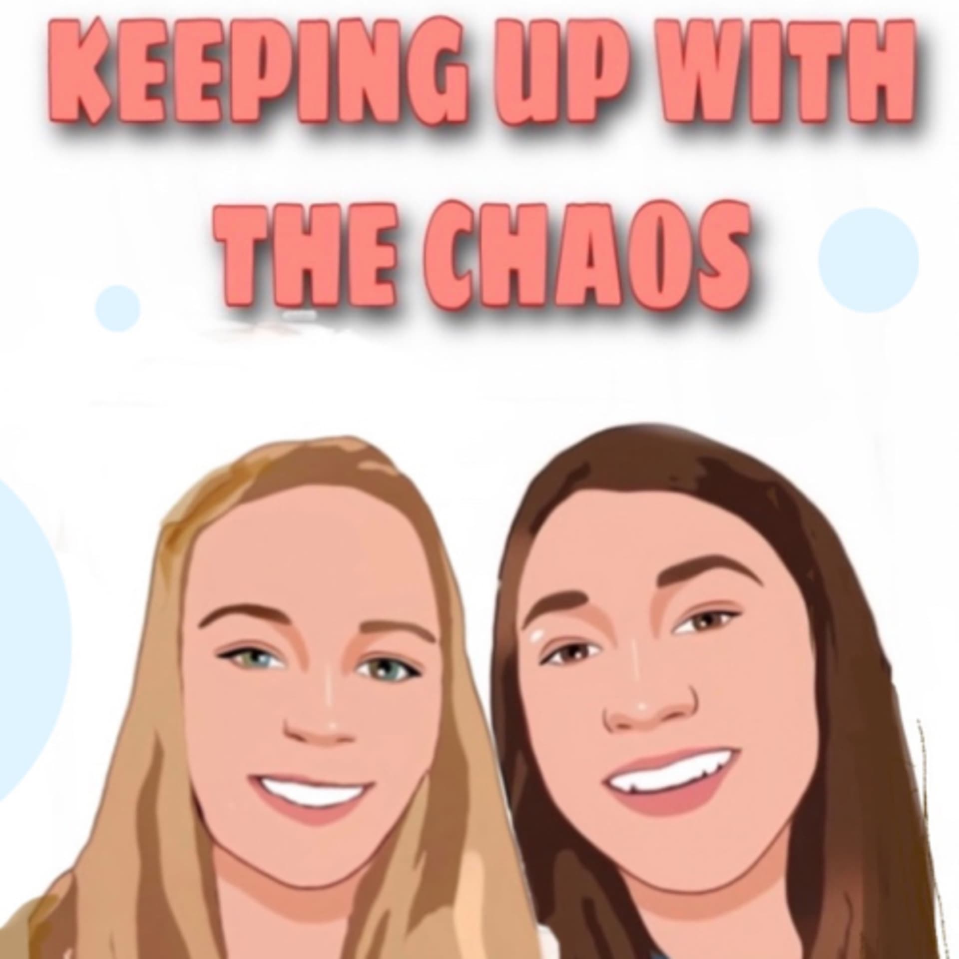 Keeping Up With The Chaos - Podcasts