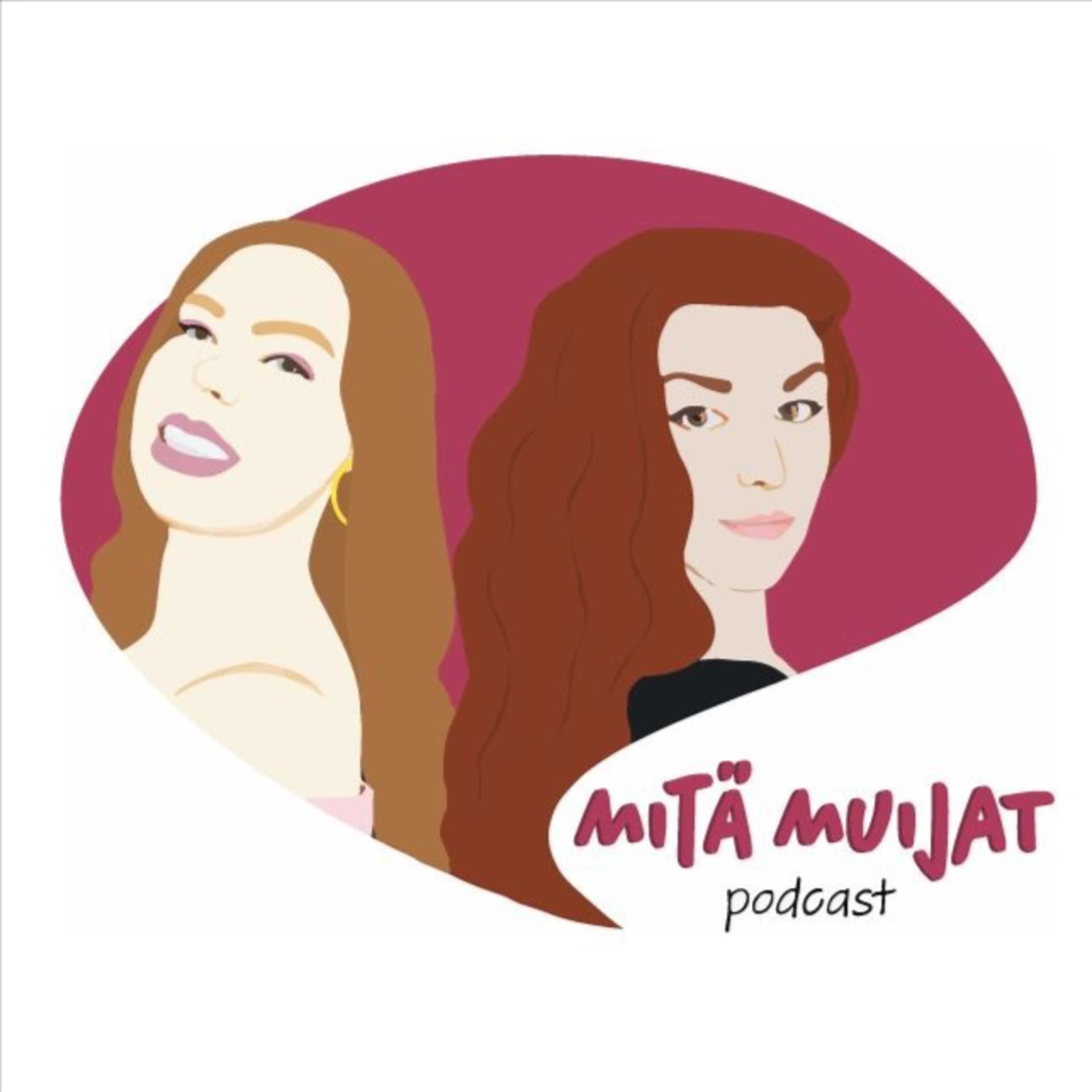 Mitä Muijat - Podcasts