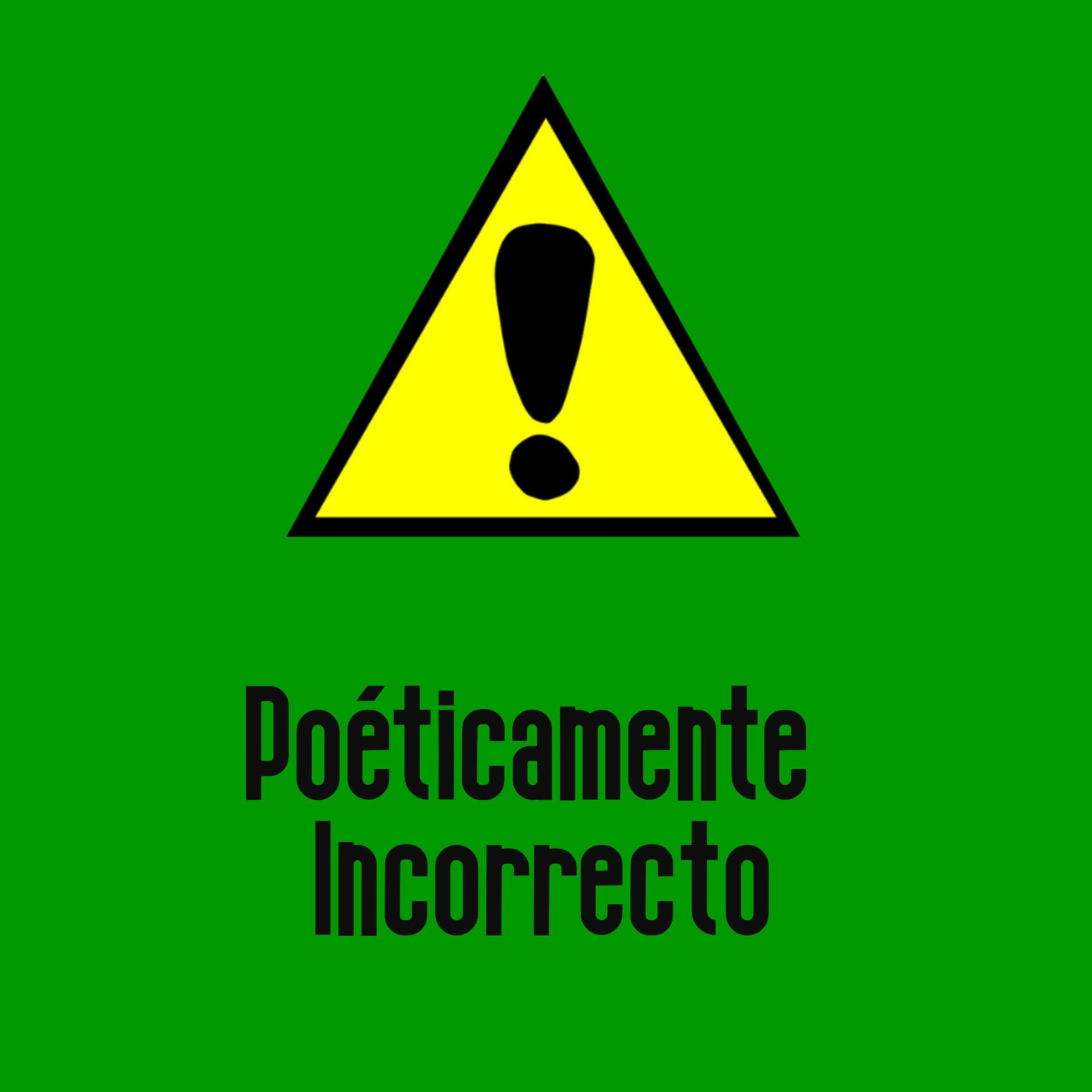 Poéticamente Incorrecto - Podcasts