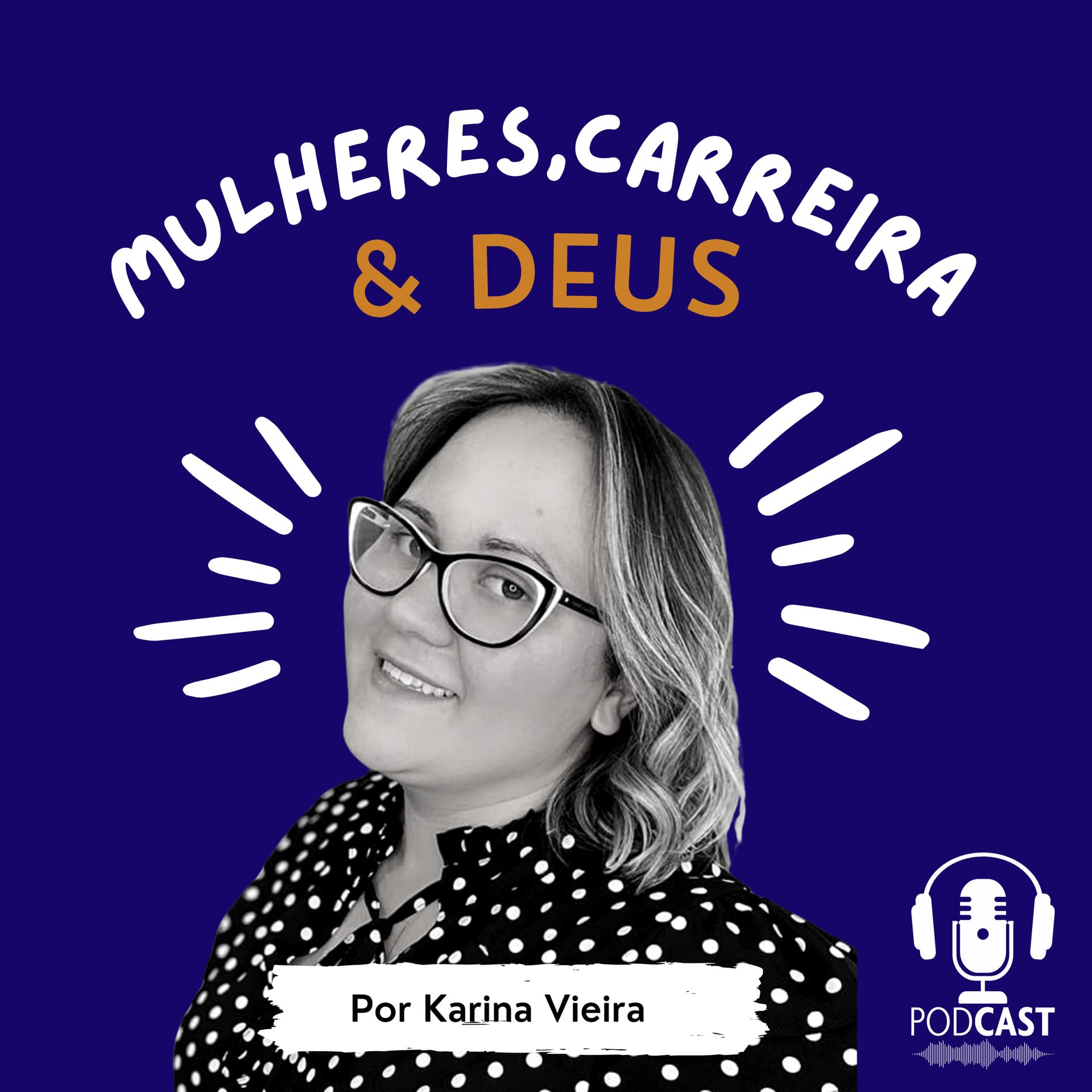 Mulheres, Carreira & Deus - Podcasts