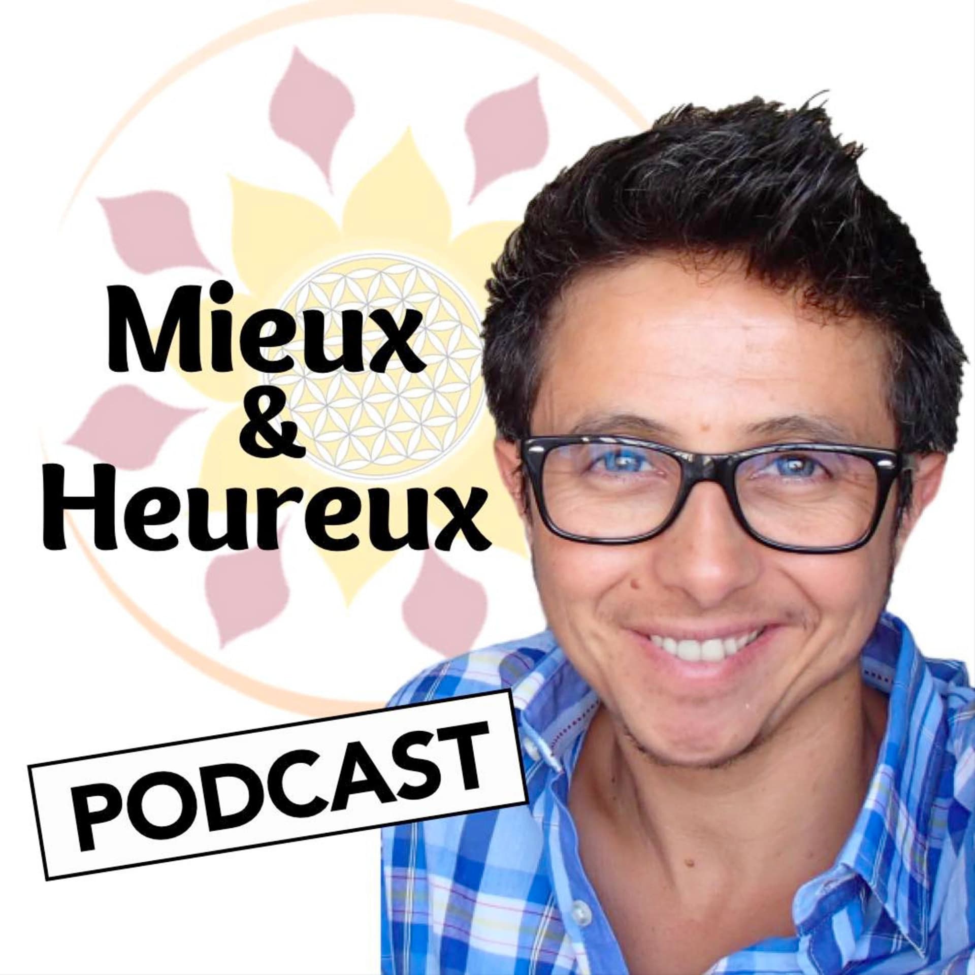 Mieux et Heureux - Podcasts