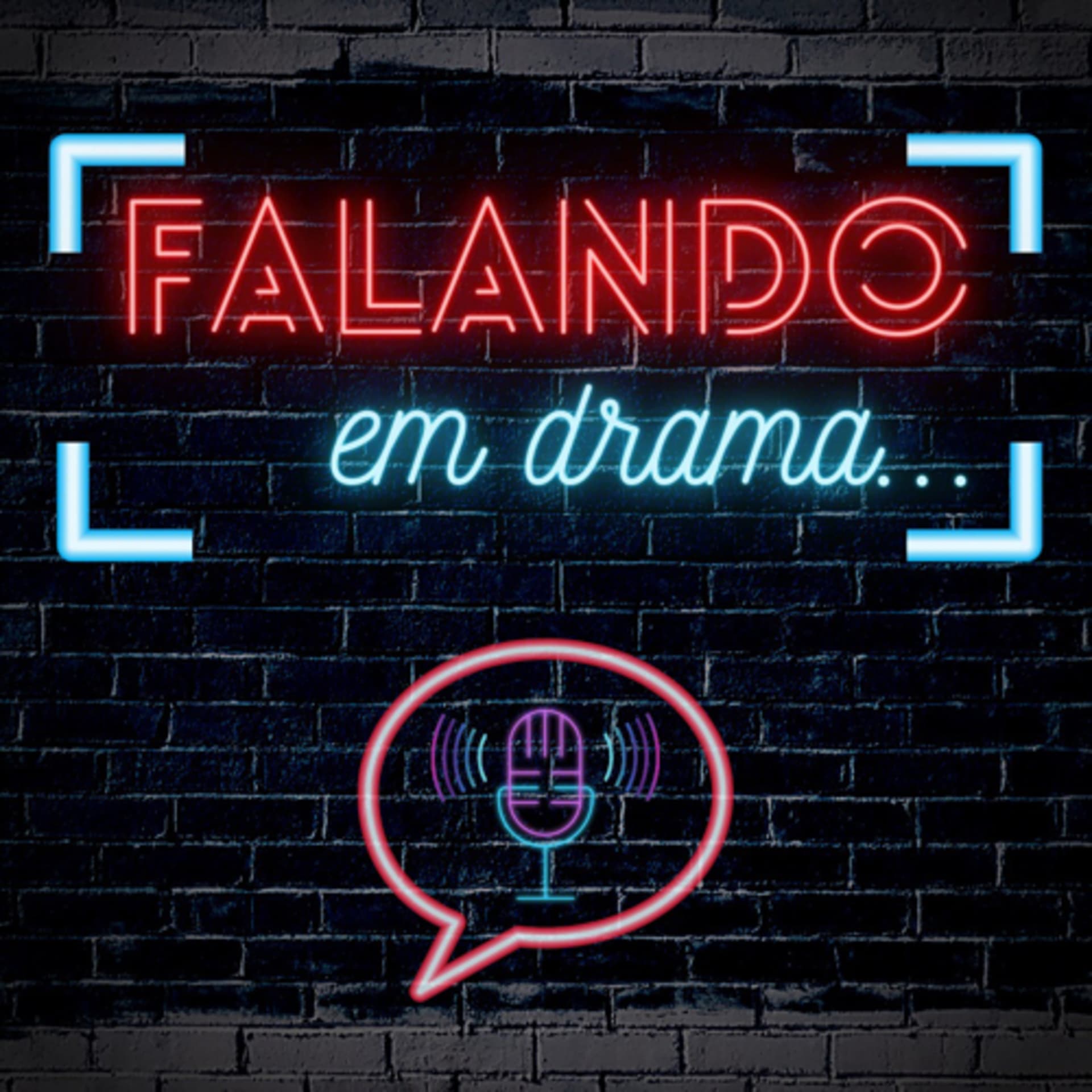 Falando em drama - Podcasts