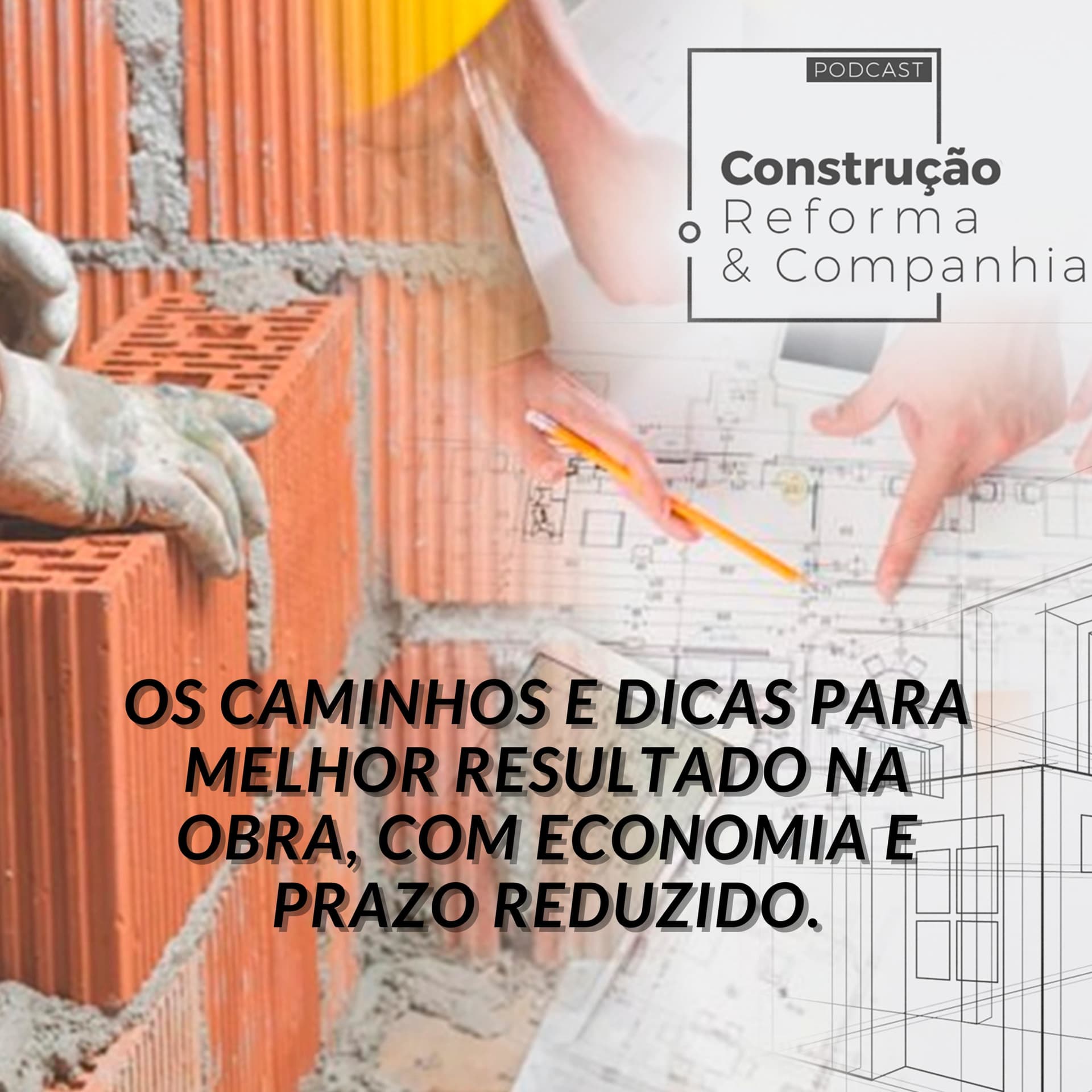 Construção, Reforma & Cia - Podcasts