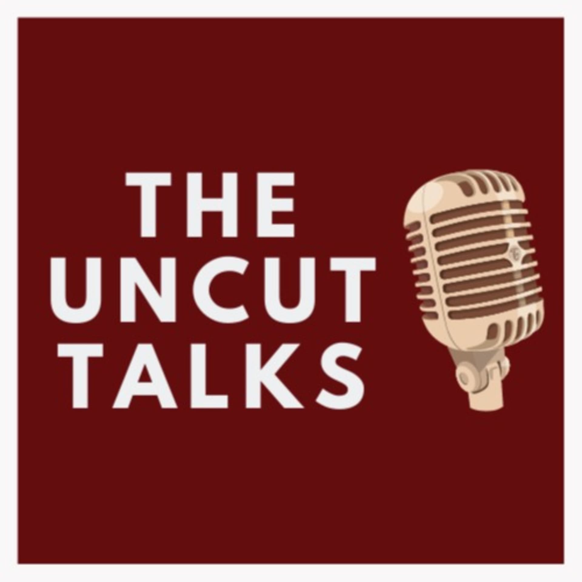 The Uncut Talks - Podcasts