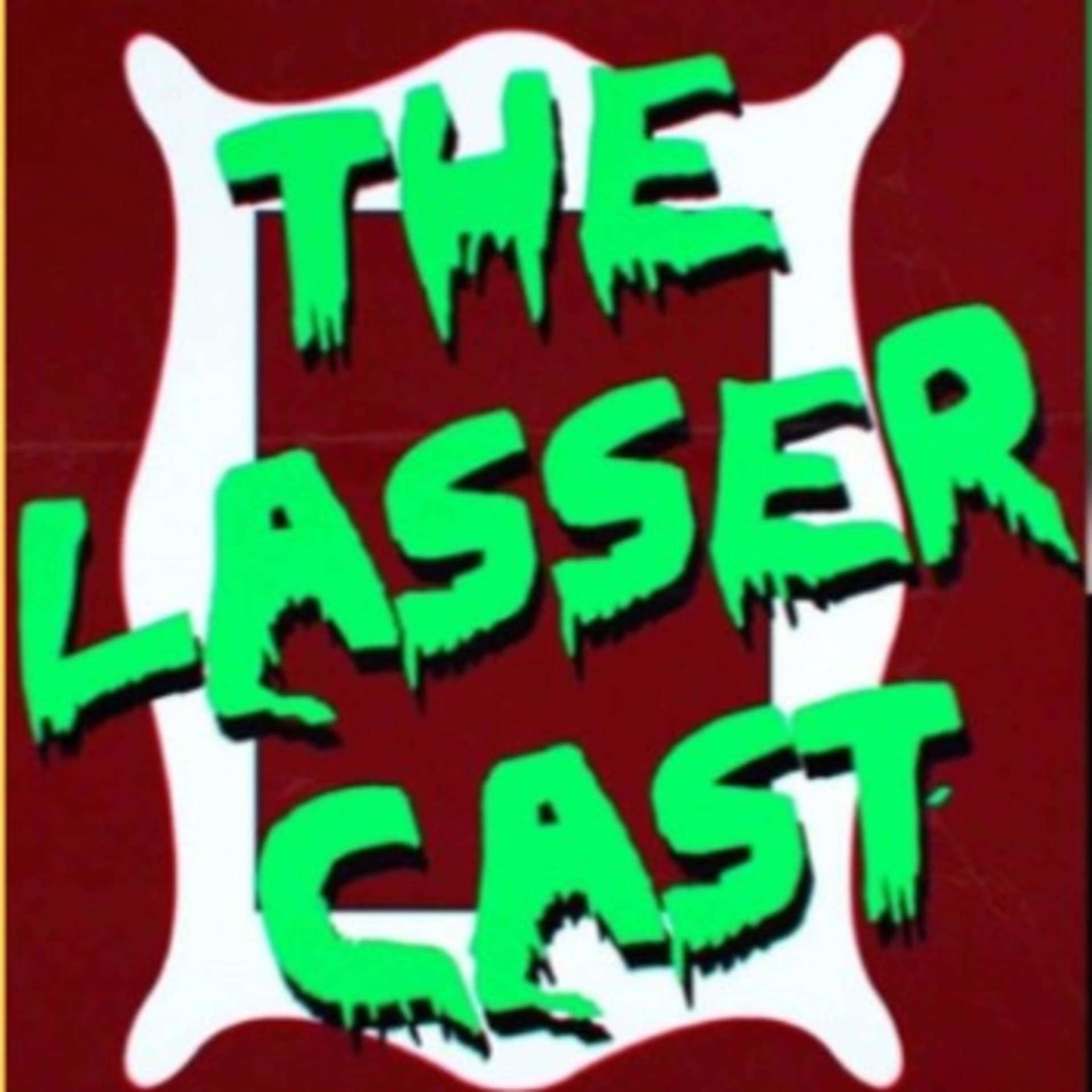THE LASSER CAST - Podcasts
