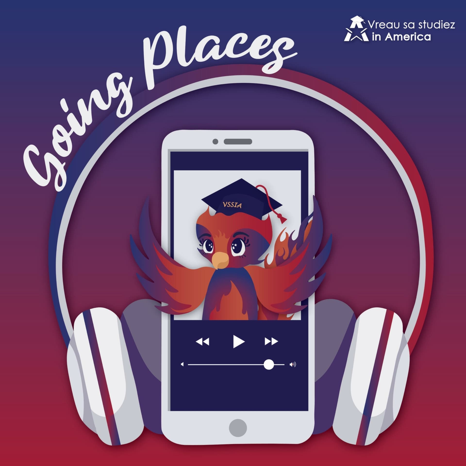 Going Places - Vreau Sa Studiez in America - Podcasts