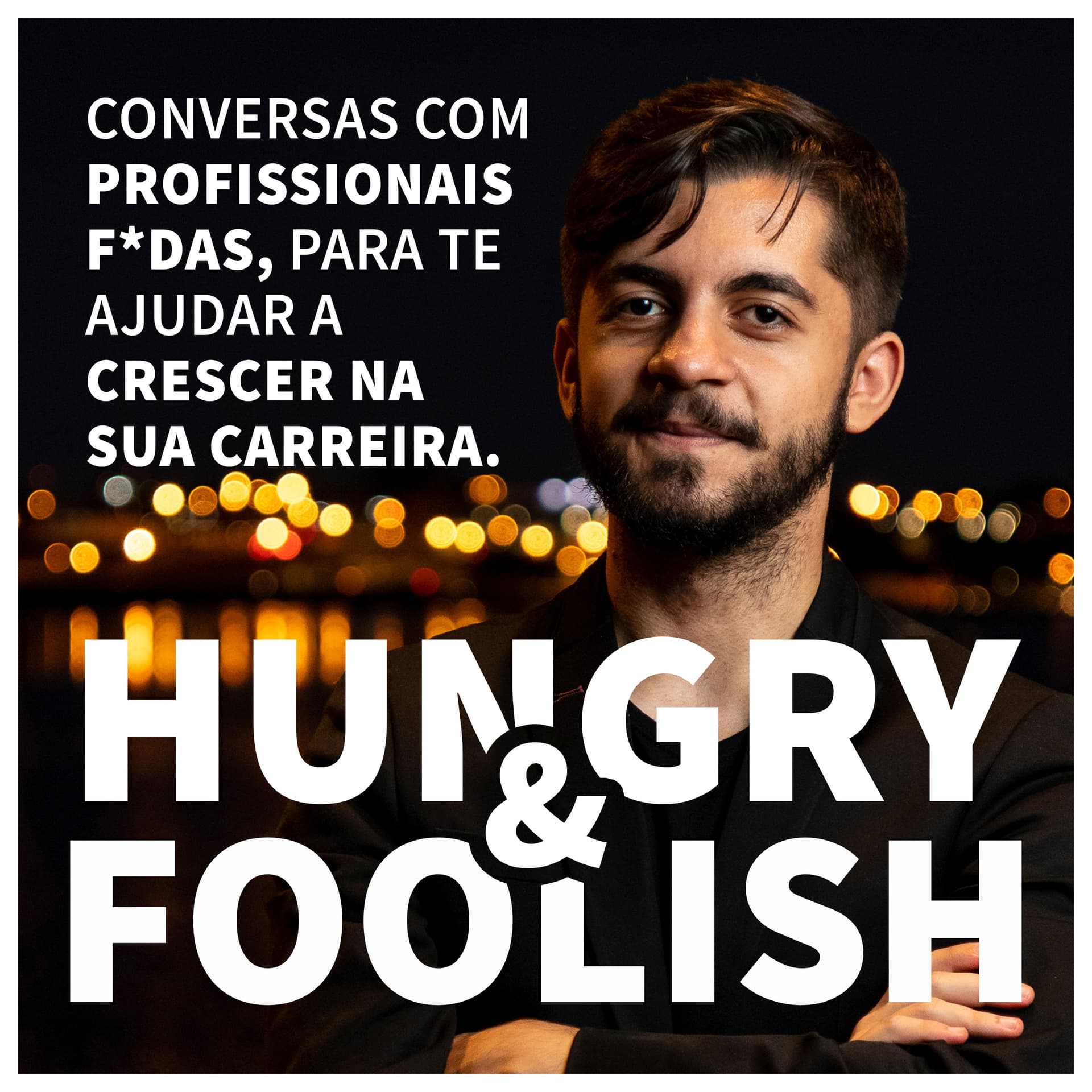 Hungry & Foolish: Desenvolvimento Pessoal e Profissional - Podcasts