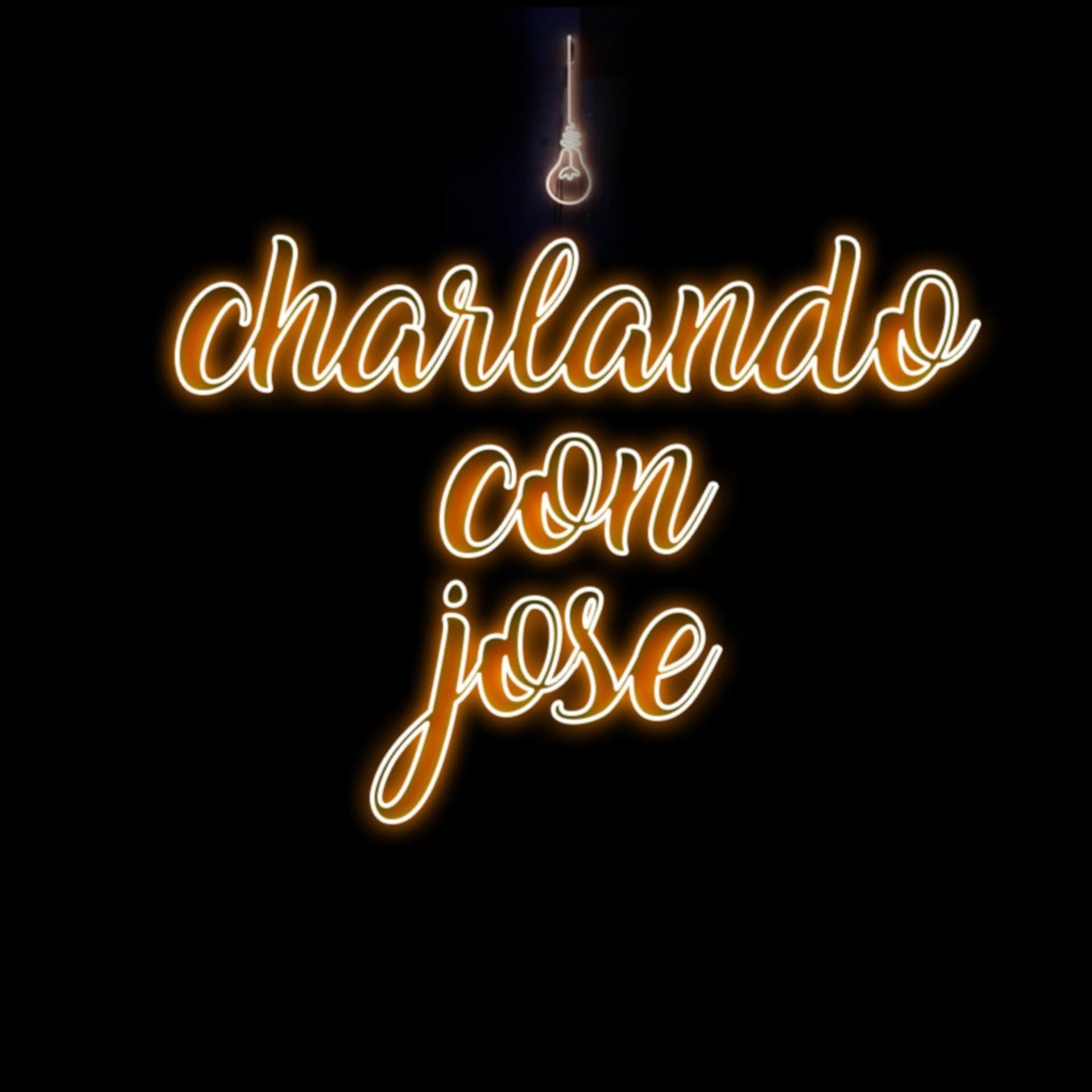 Charlando con Jose - Podcasts