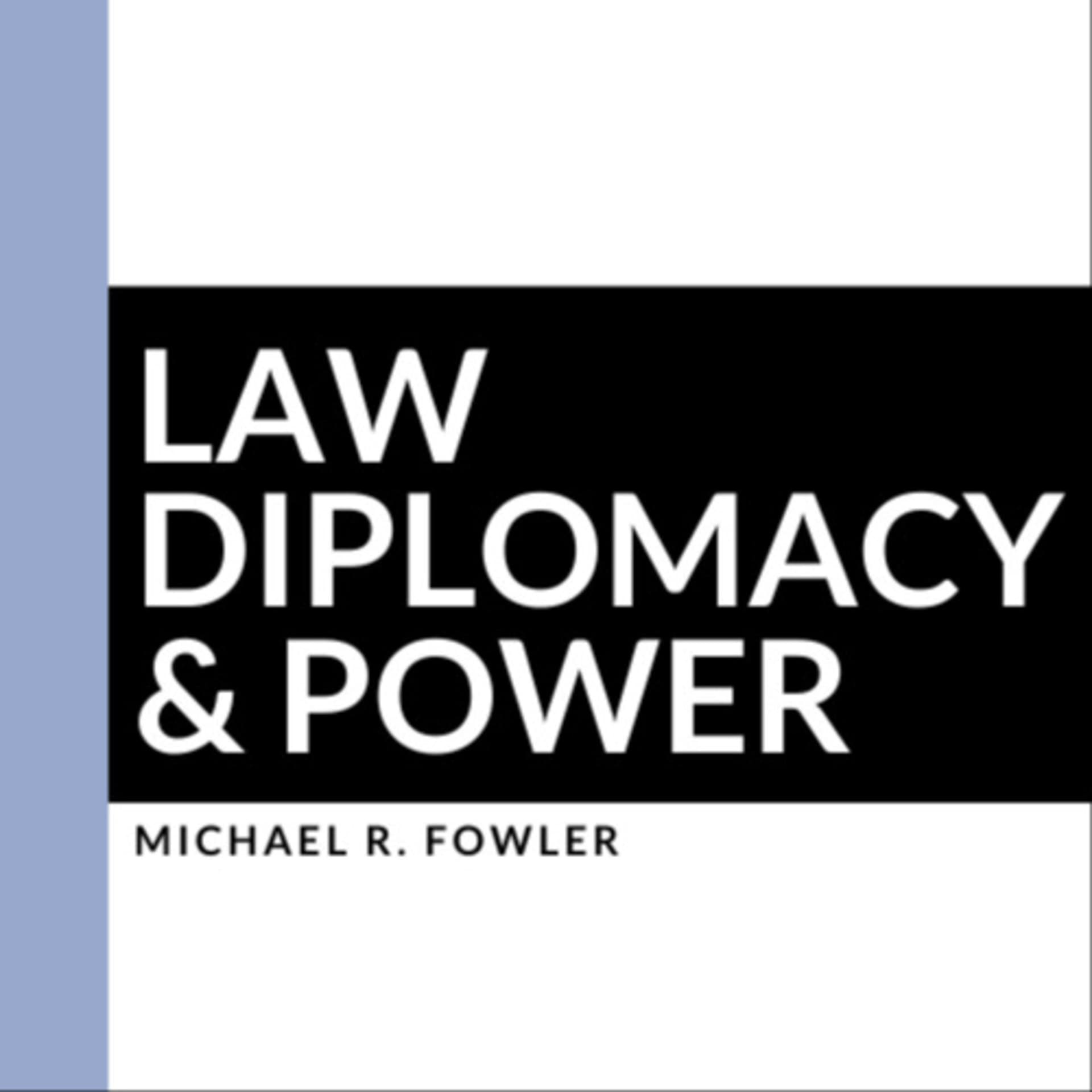 Law, Diplomacy, & Power - Podcasts