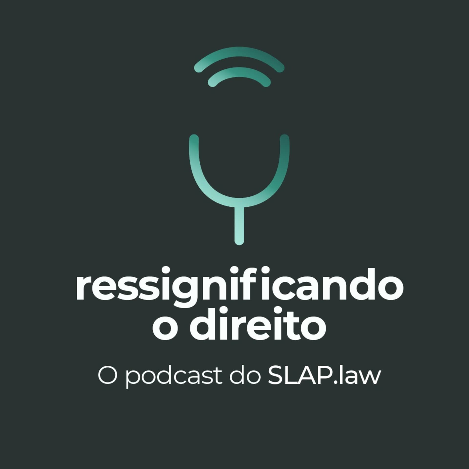 Ressignificando o direito - Podcasts