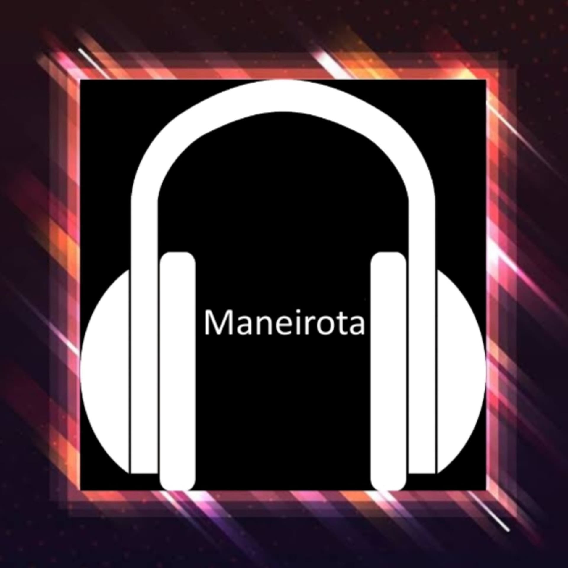 Maneirota - Podcasts