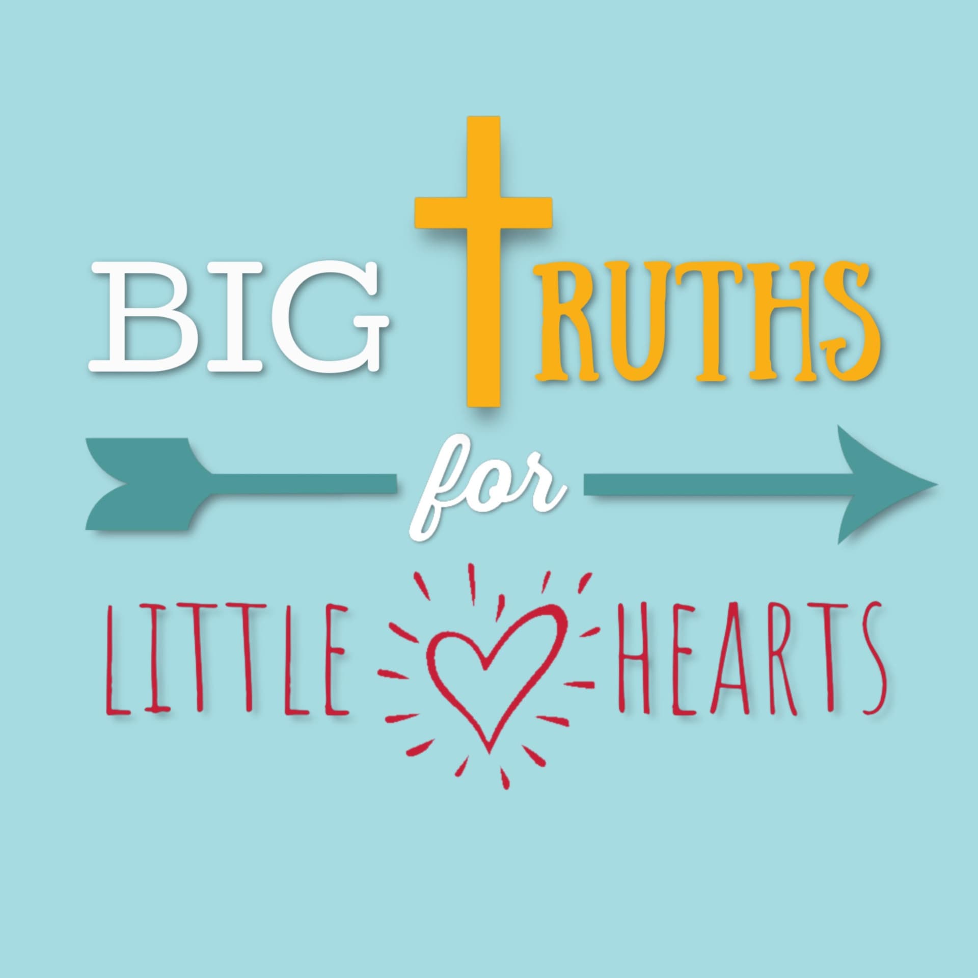 Big Truths for Little Hearts: Stories for Kids - Podcasts