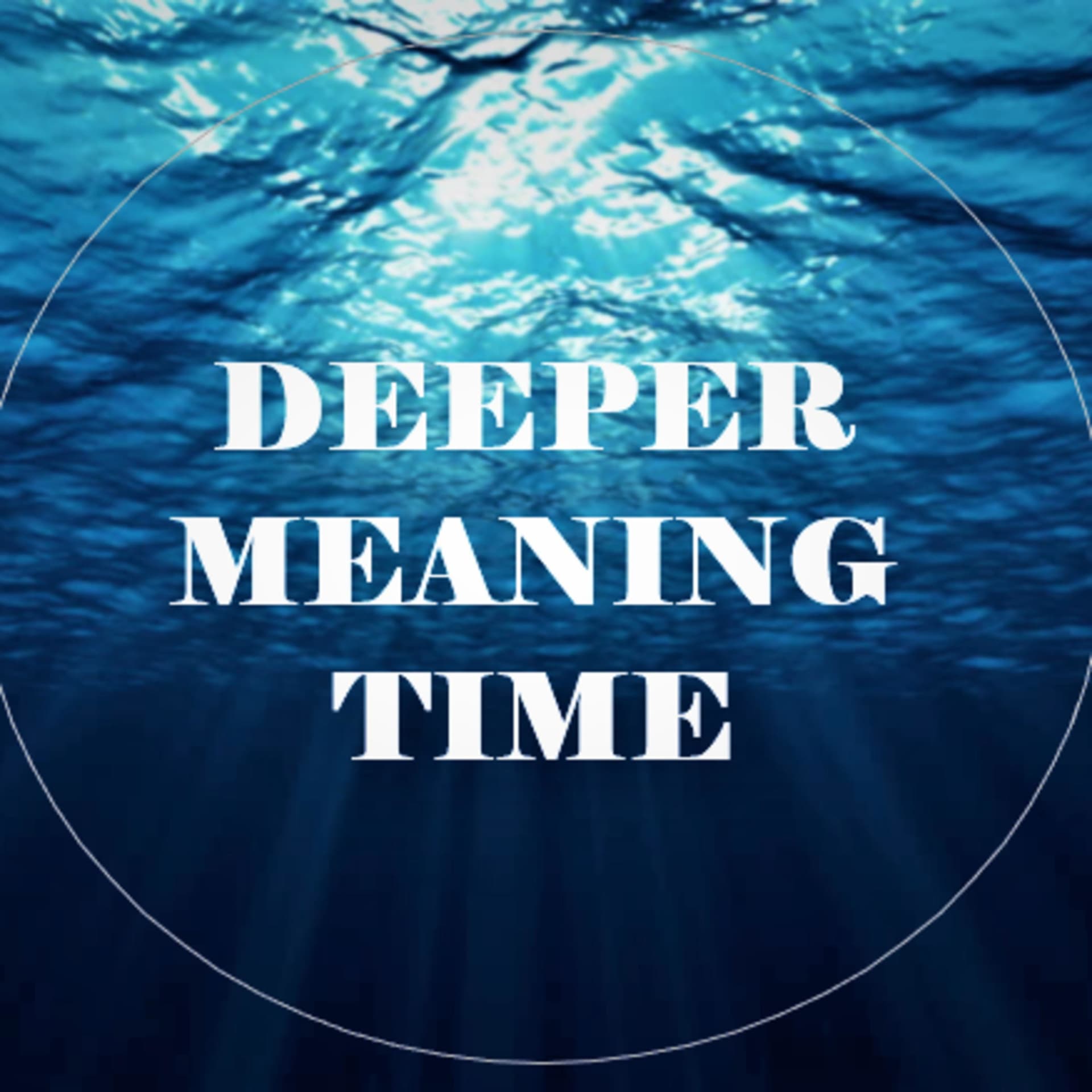 Deeper Meaning Time - A Mindful Motivational Podcast - Podcasts